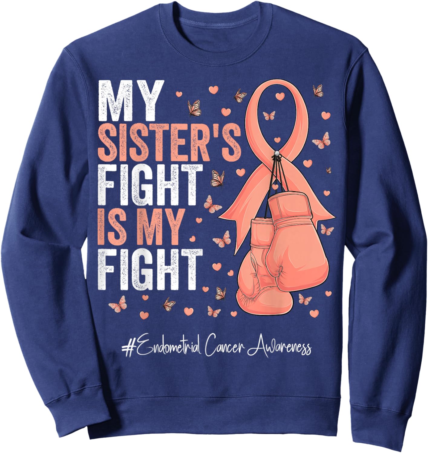 Peach Ribbon Sister Endometrial Cancer Awareness Sweatshirt - Sweatshirt | Navy