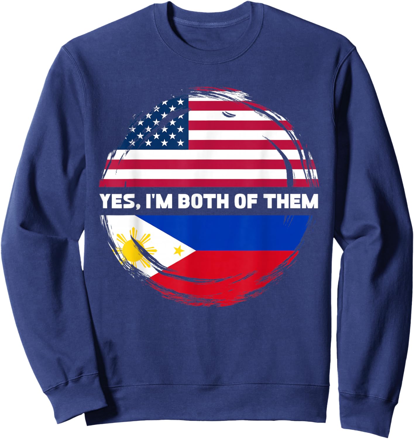 Yes I'm Both Of Them Half American Half Filipino Sweatshirt - Sweatshirt | Navy