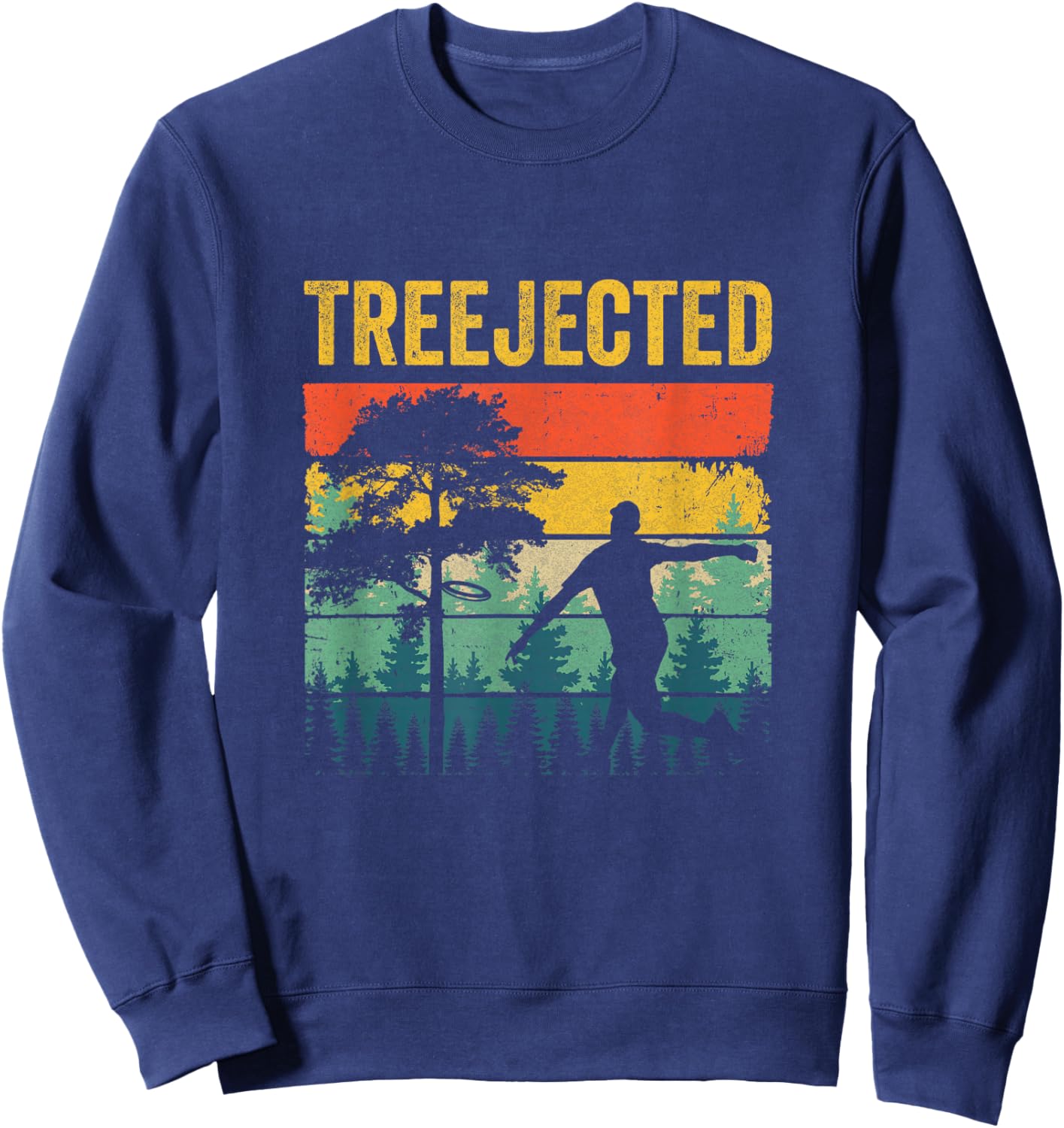 Treejected Funny Disc Golf Discs Hit Stupid Trees Vintage Sweatshirt - Sweatshirt | Navy