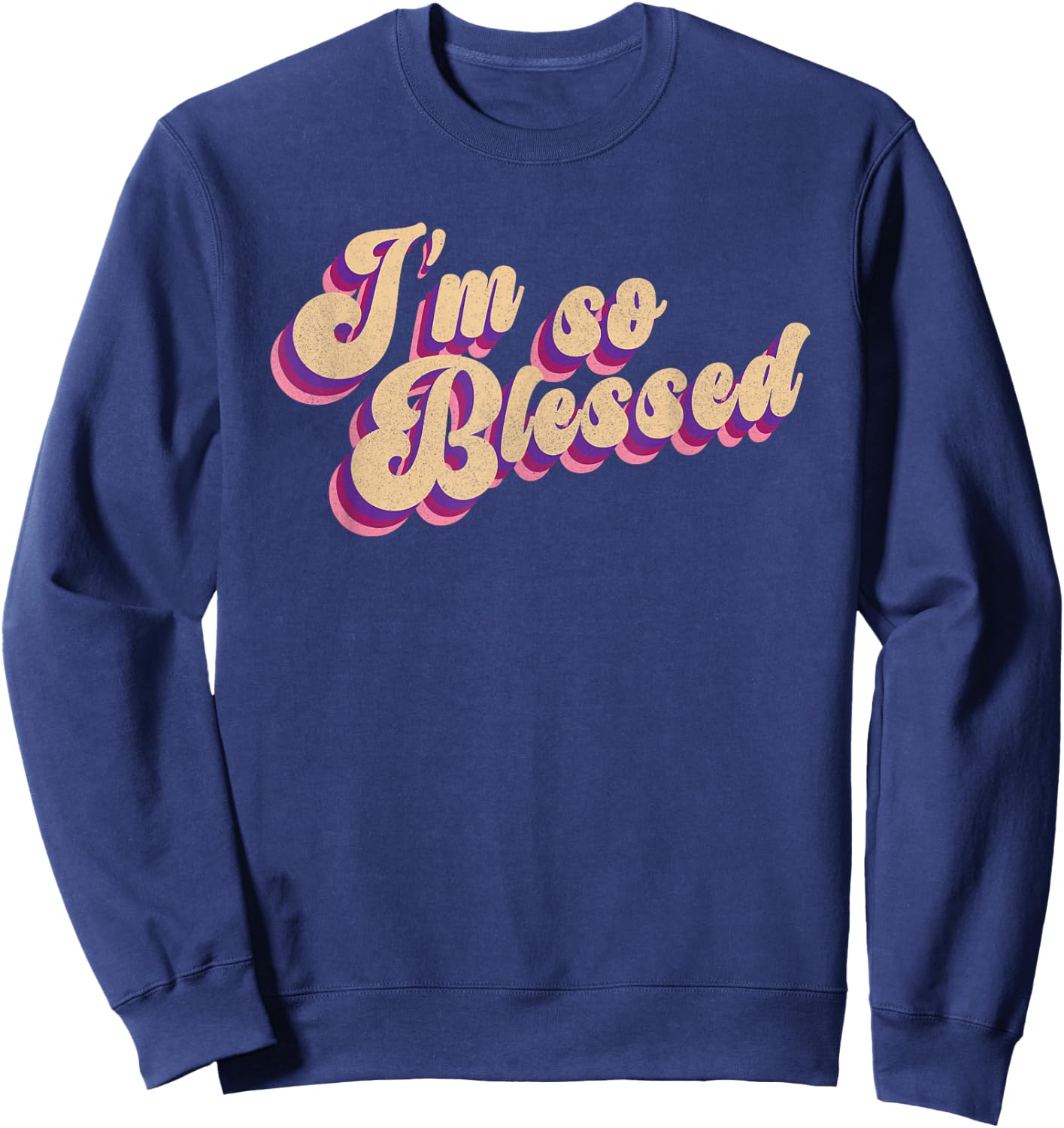 I'm So Blessed Thankful Church Sweatshirt - Sweatshirt | Navy