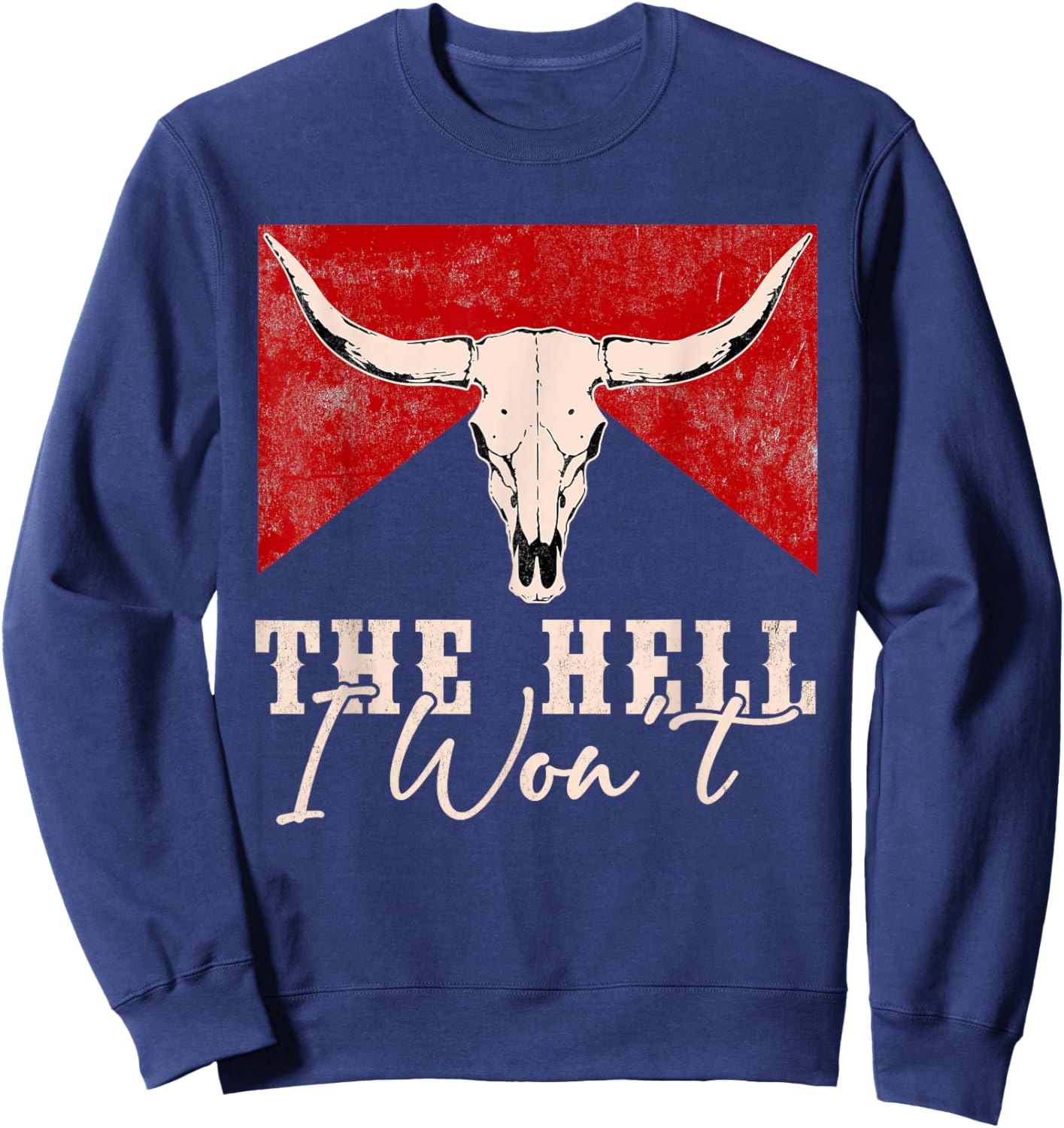 The Hell I Won't Western Outfits Vintage Retro Sweatshirt - Sweatshirt | Navy