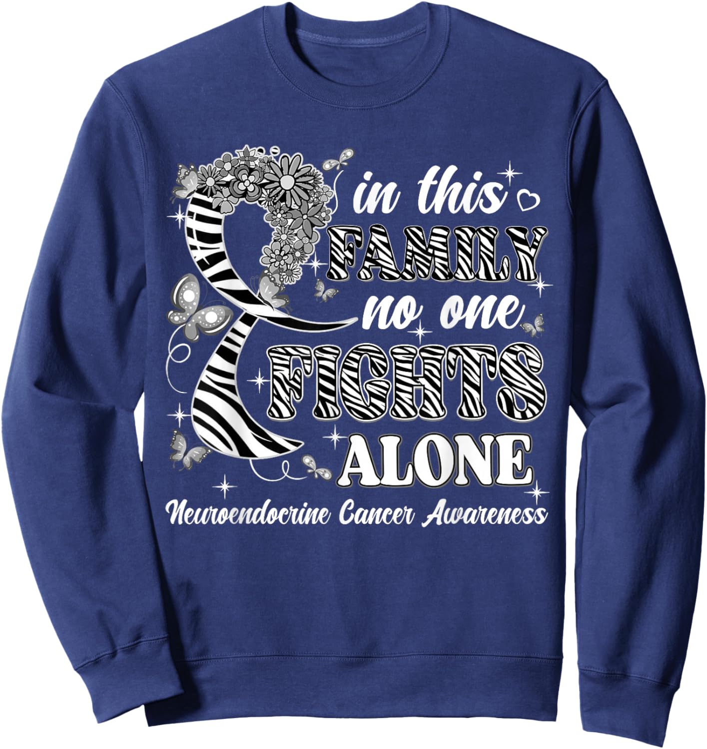 In This Family No One Fight Alone Neuroendocrine Cancer Sweatshirt - Sweatshirt | Navy