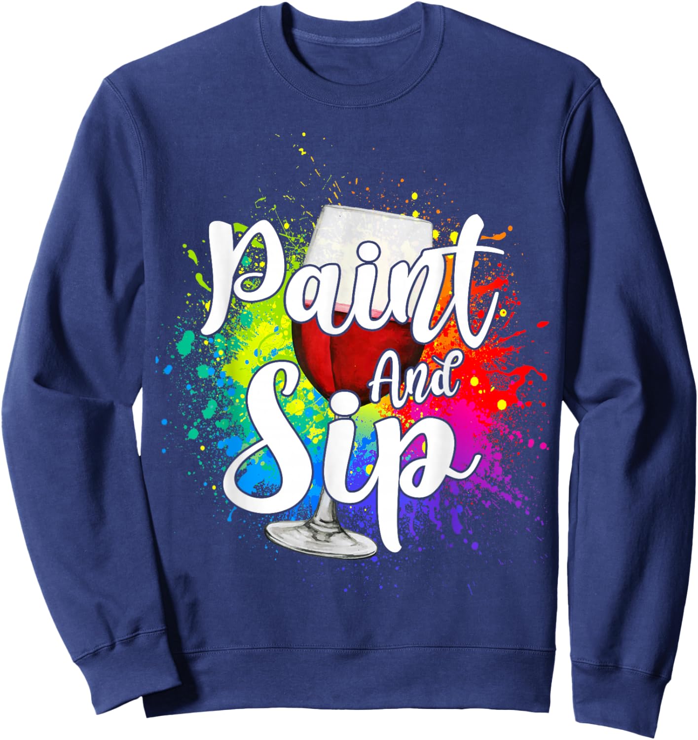 Wine Lover Drinkers Graphic Paint and Sip Party Drinking Sweatshirt - Sweatshirt | Navy
