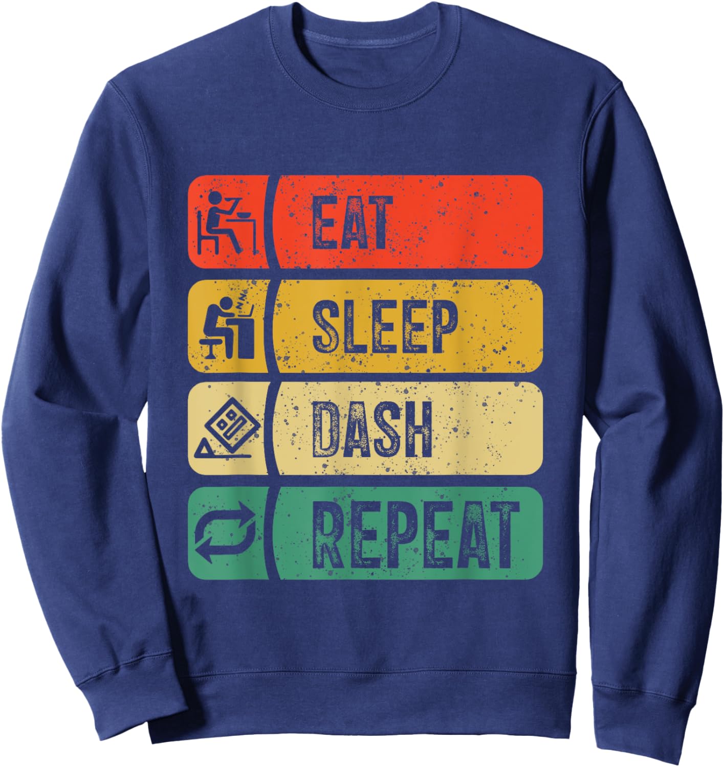 Eat Sleep Dash Repeat Video Game Geometry Video Gamer Sweatshirt - Sweatshirt | Navy