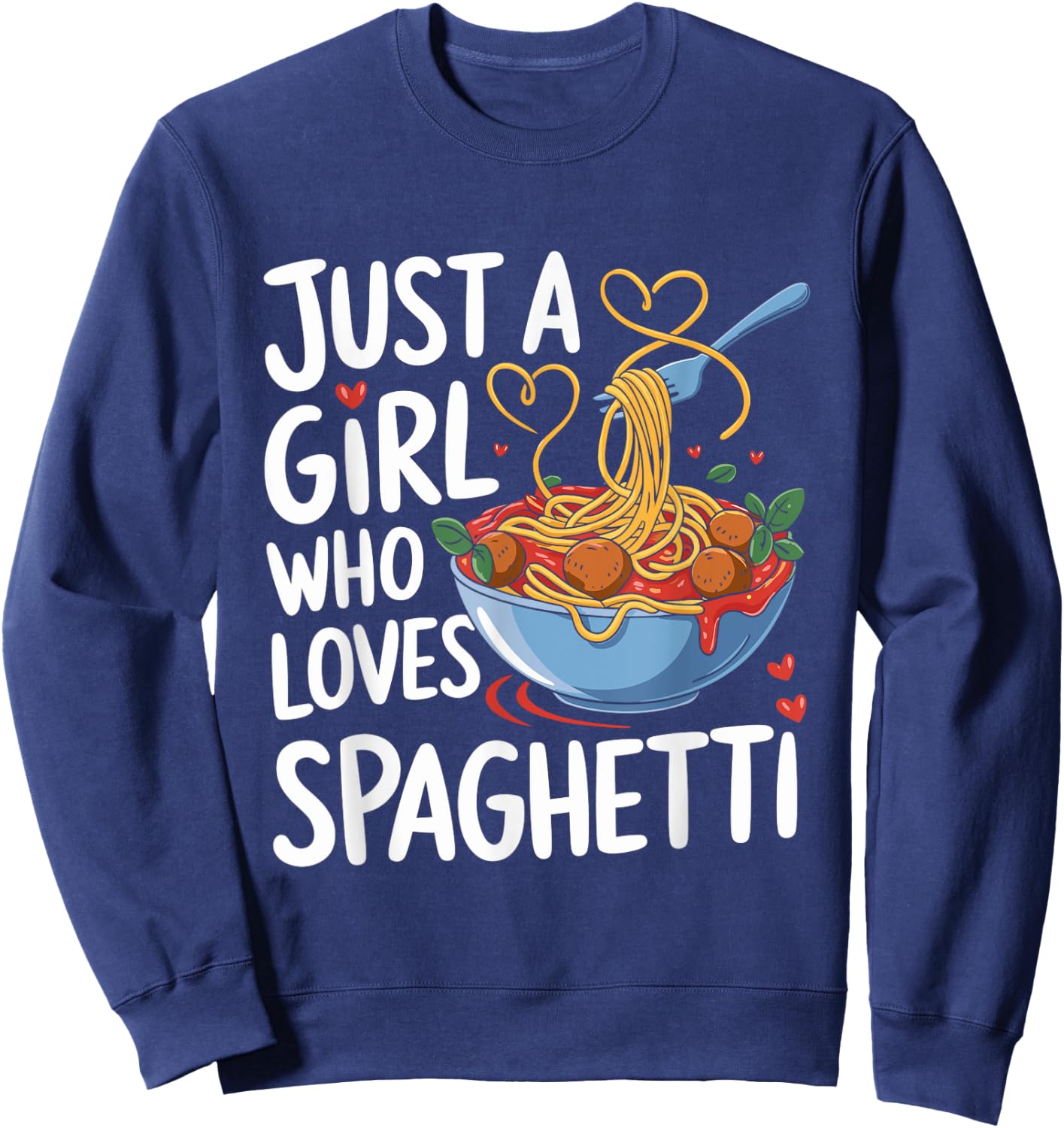 Funny Just a Girl Who Loves Spaghetti Sweatshirt - Sweatshirt | Navy