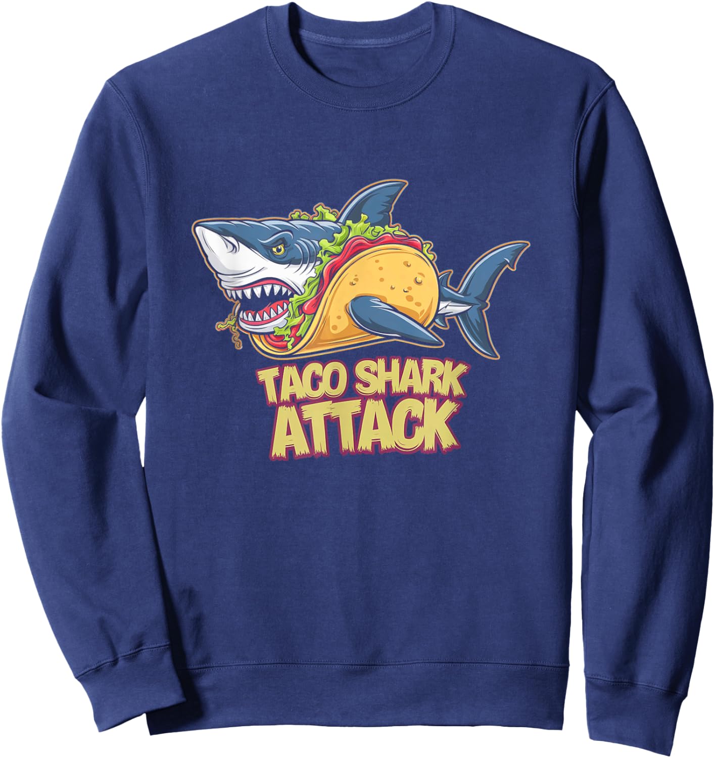 Taco Shark Attack Hilarious Food Pun Sweatshirt - Sweatshirt | Navy