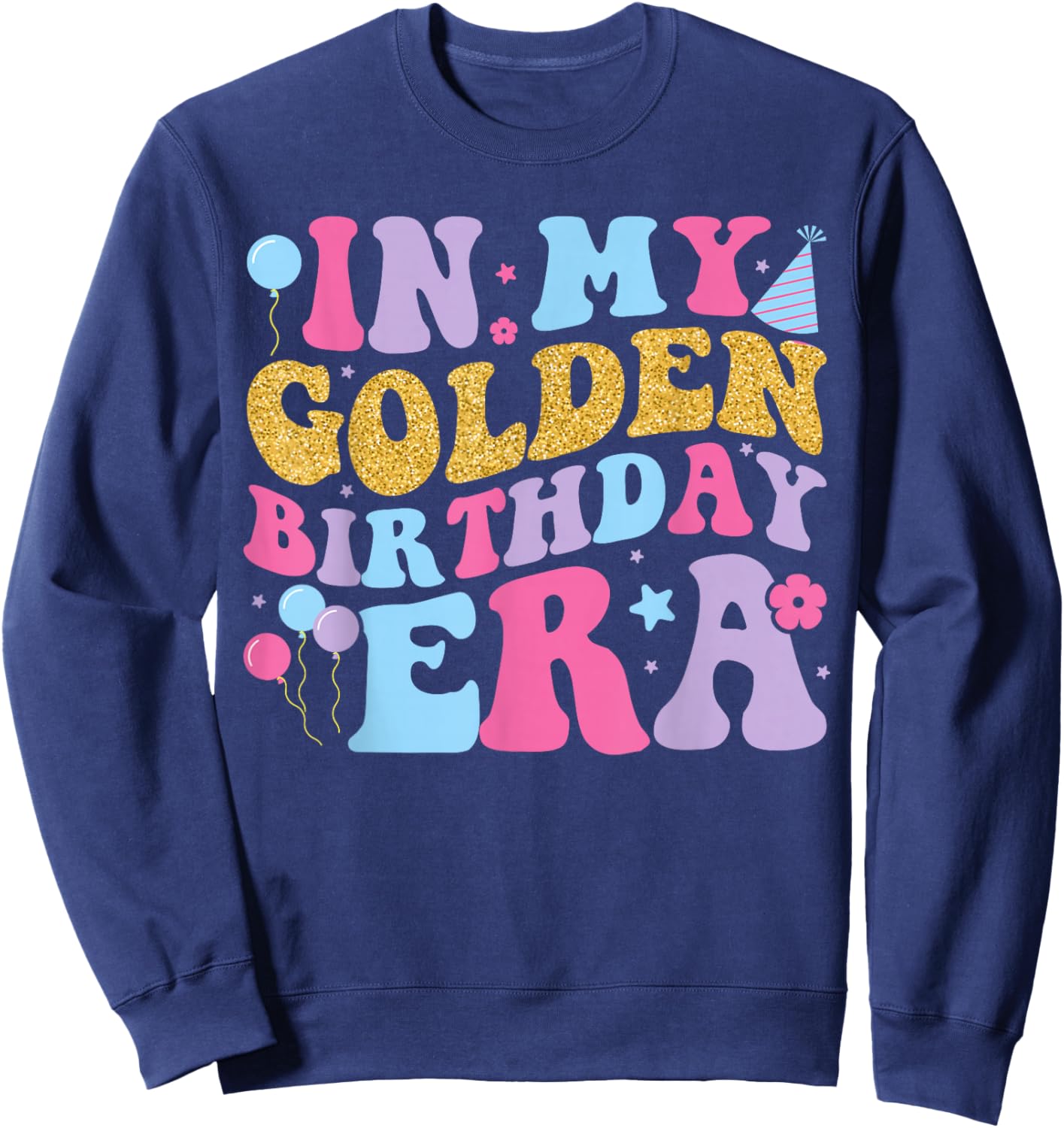 In My Golden Birthday Era Girls Women Retro Groovy Birthday Sweatshirt - Sweatshirt | Navy