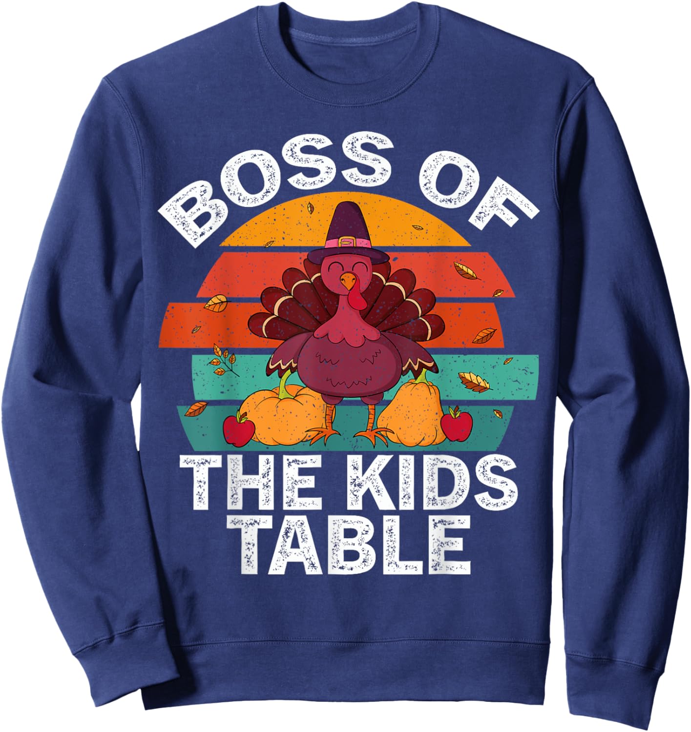 Retro Thanksgiving Kids or Adults Boss of the Kids Table Sweatshirt - Sweatshirt | Navy