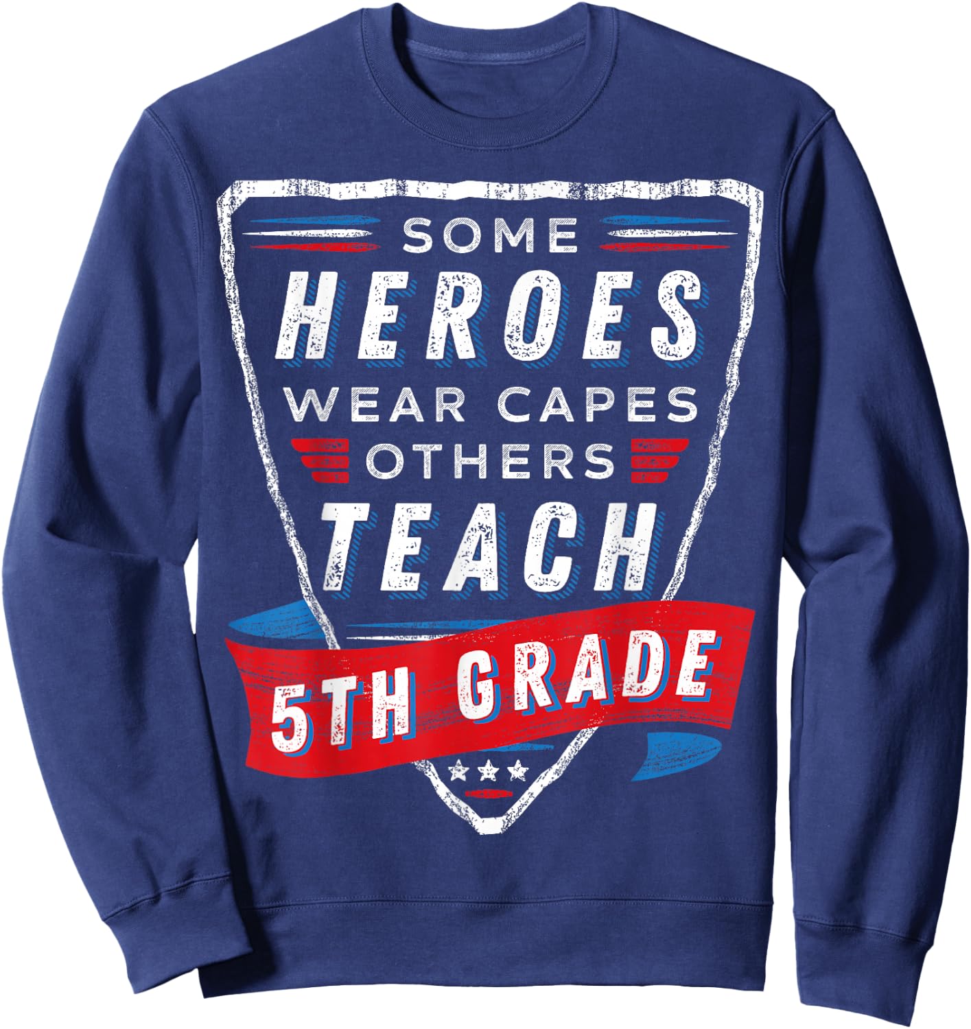 Some Heroes Wear Capes Others Teach 5th Grade Teacher Gift Sweatshirt - Sweatshirt | Navy