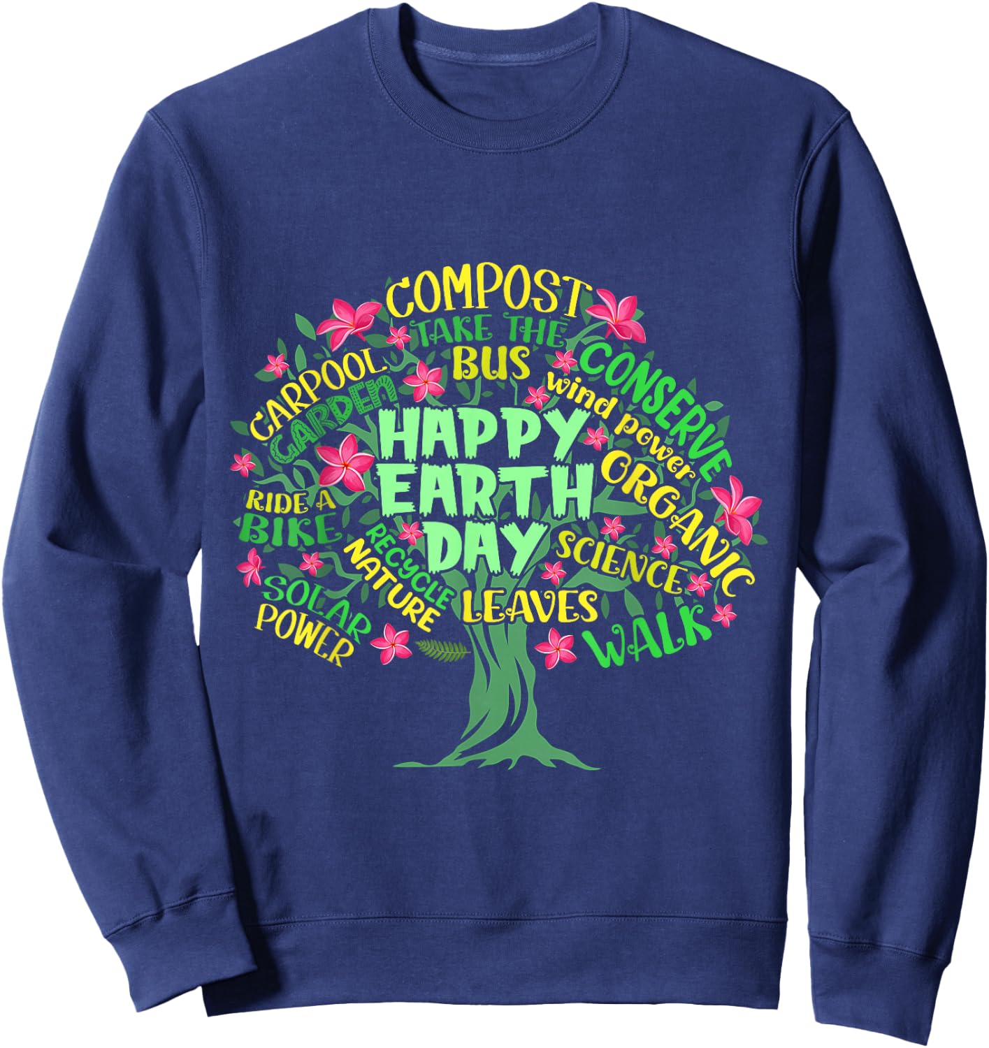 Happy Earth Day Tree Drawing Illustration Word Art Sweatshirt - Sweatshirt | Navy
