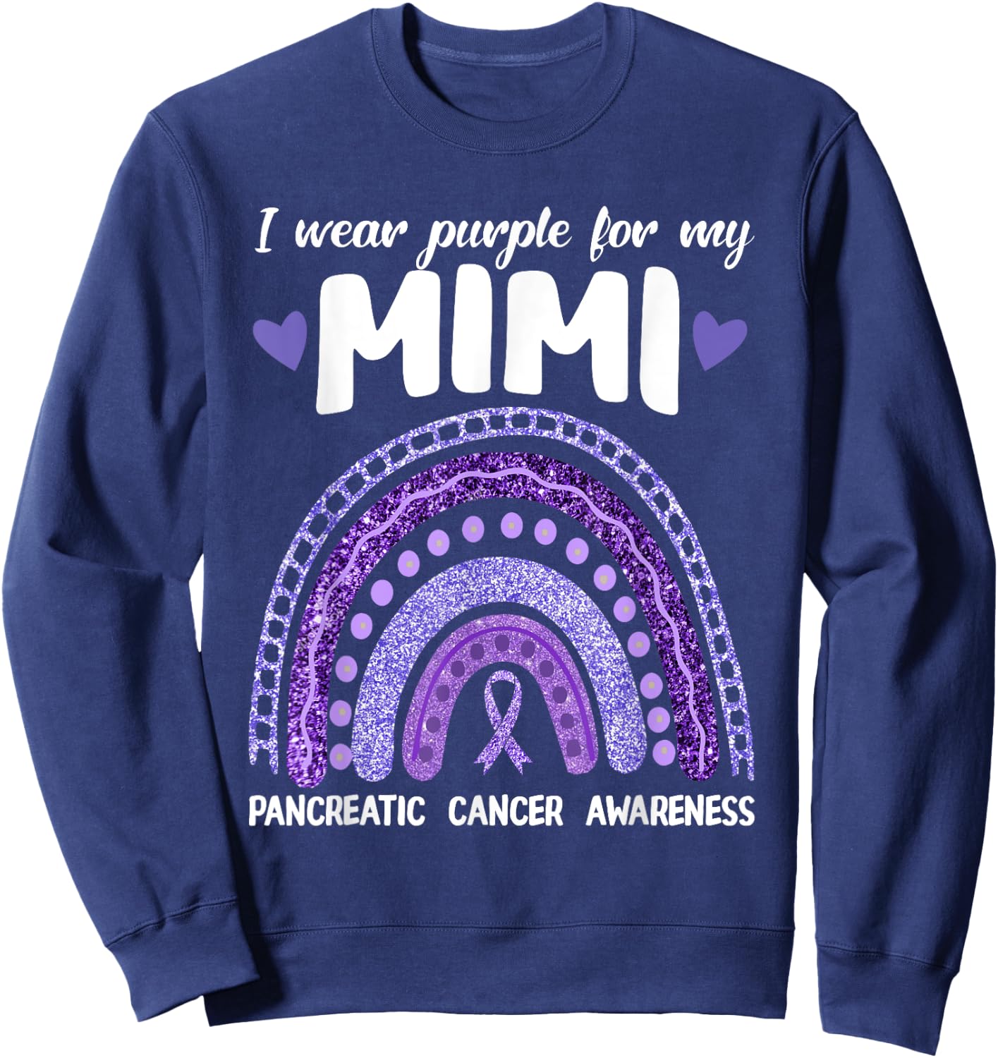 I Wear Purple For My Mimi Pancreatic Cancer Rainbow Sweatshirt - Sweatshirt | Navy