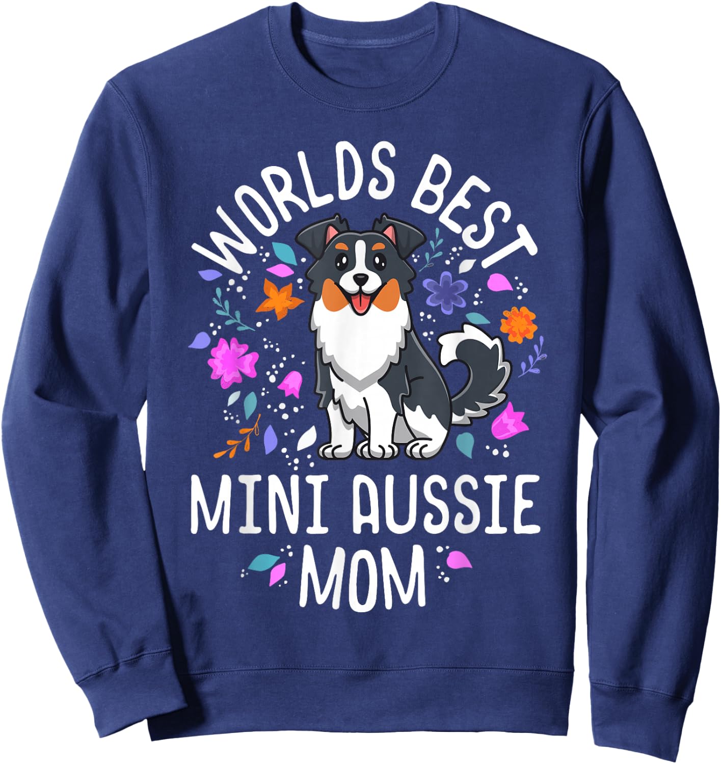 Mini Australian Shepherd Gifts World's Best Aussie Mom Dog Sweatshirt - Sweatshirt | Navy