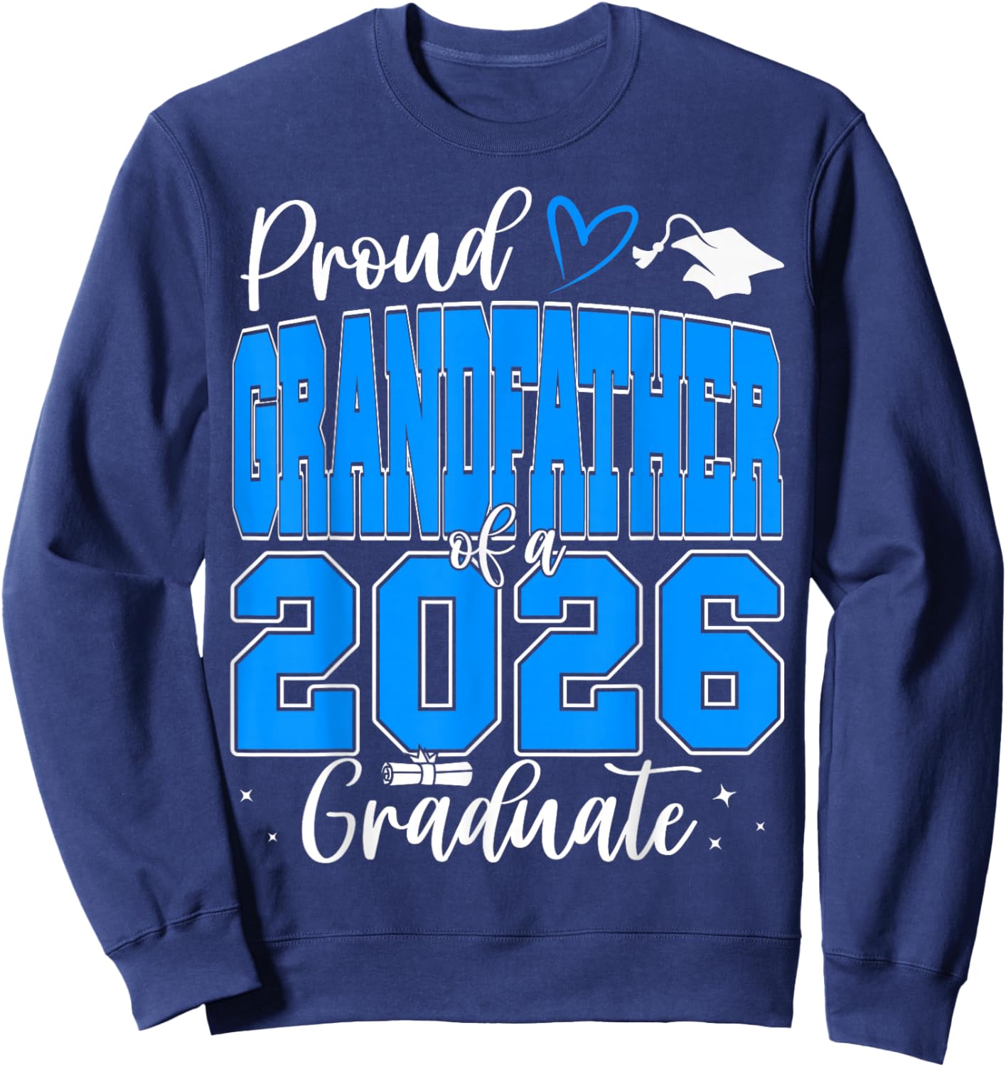 Proud Grandfather of a Class of 2026 Graduate Graduation Sweatshirt - Sweatshirt | Navy