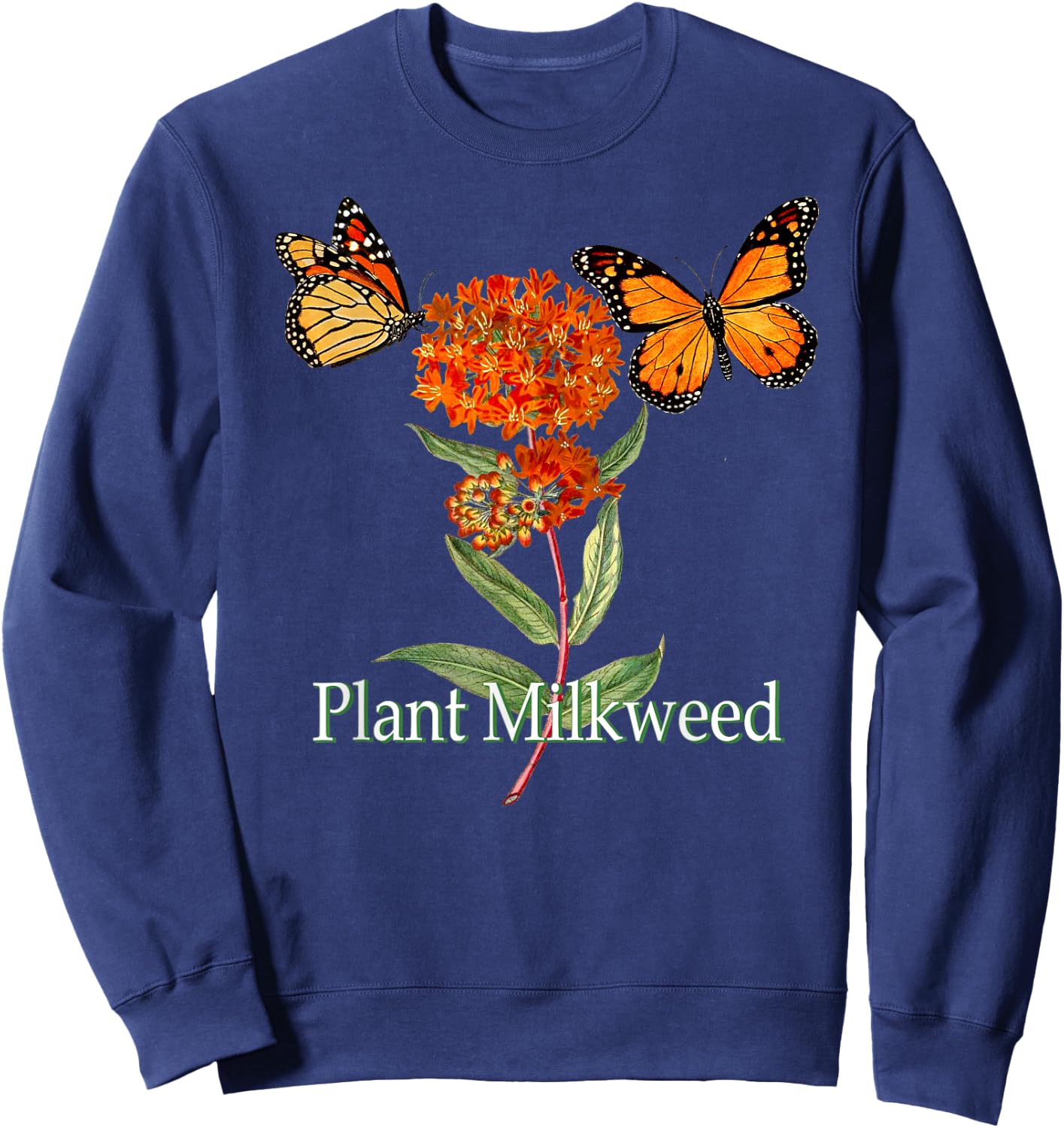 Monarch Butterfly Lover Plant Milkweed Save The Monarchs Sweatshirt - Sweatshirt | Navy