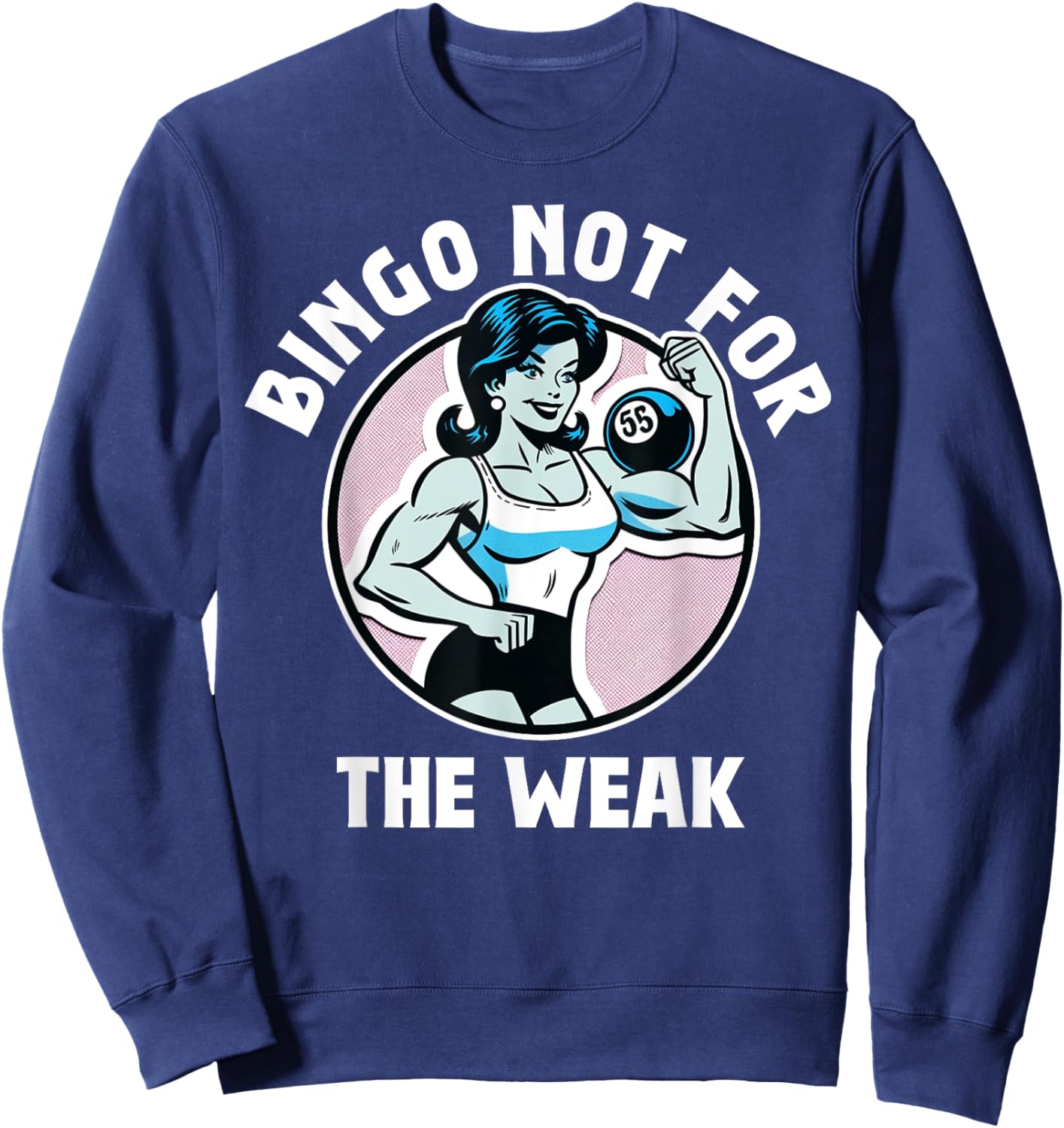 Funny Bingo Game Bingo Not For The Weak Design Sweatshirt - Sweatshirt | Navy