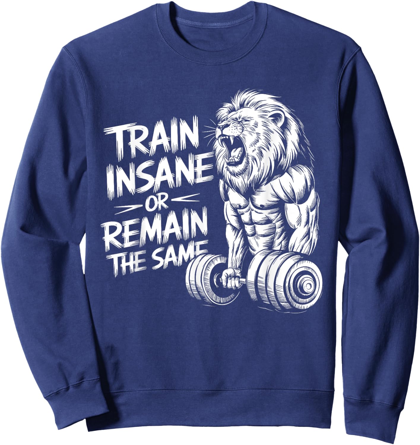 Train Insane or Remain the Same - Lion Lifting Dumbbells Sweatshirt - Sweatshirt | Navy