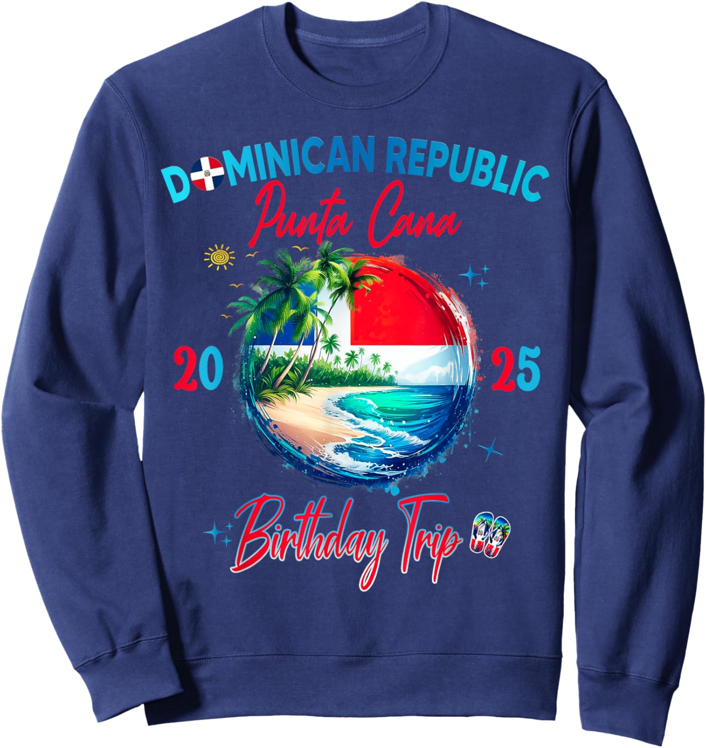 Birthday Punta Cana Dominican Republic Vacay Trip 2025 Sweatshirt - Sweatshirt | Navy