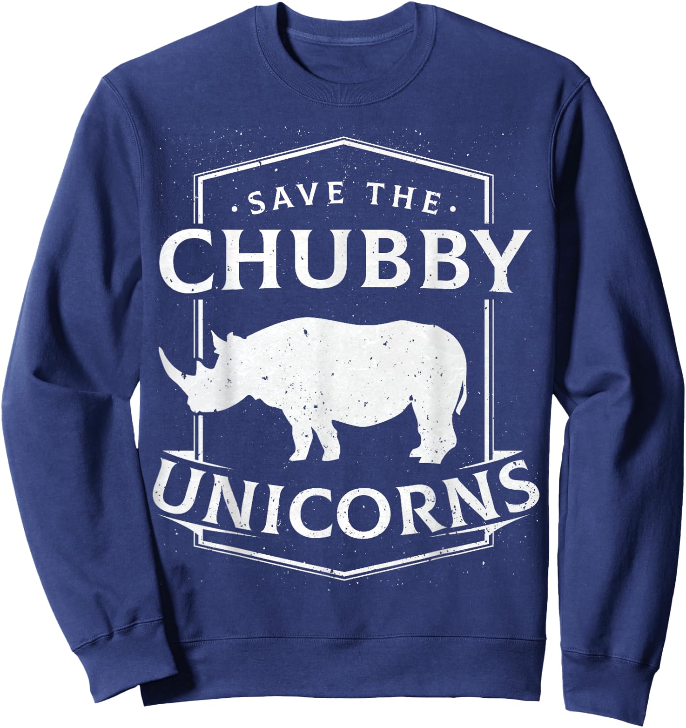 Save The Chubby Unicorns Gift Unicorn Rhino Shirt Sweatshirt - Sweatshirt | Navy