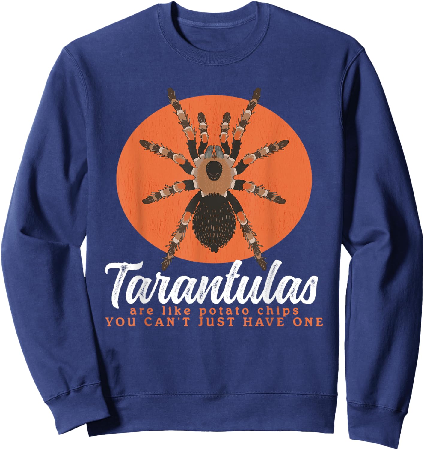 Tarantulas Are Like | Spider Tarantula Sweatshirt - Sweatshirt | Navy