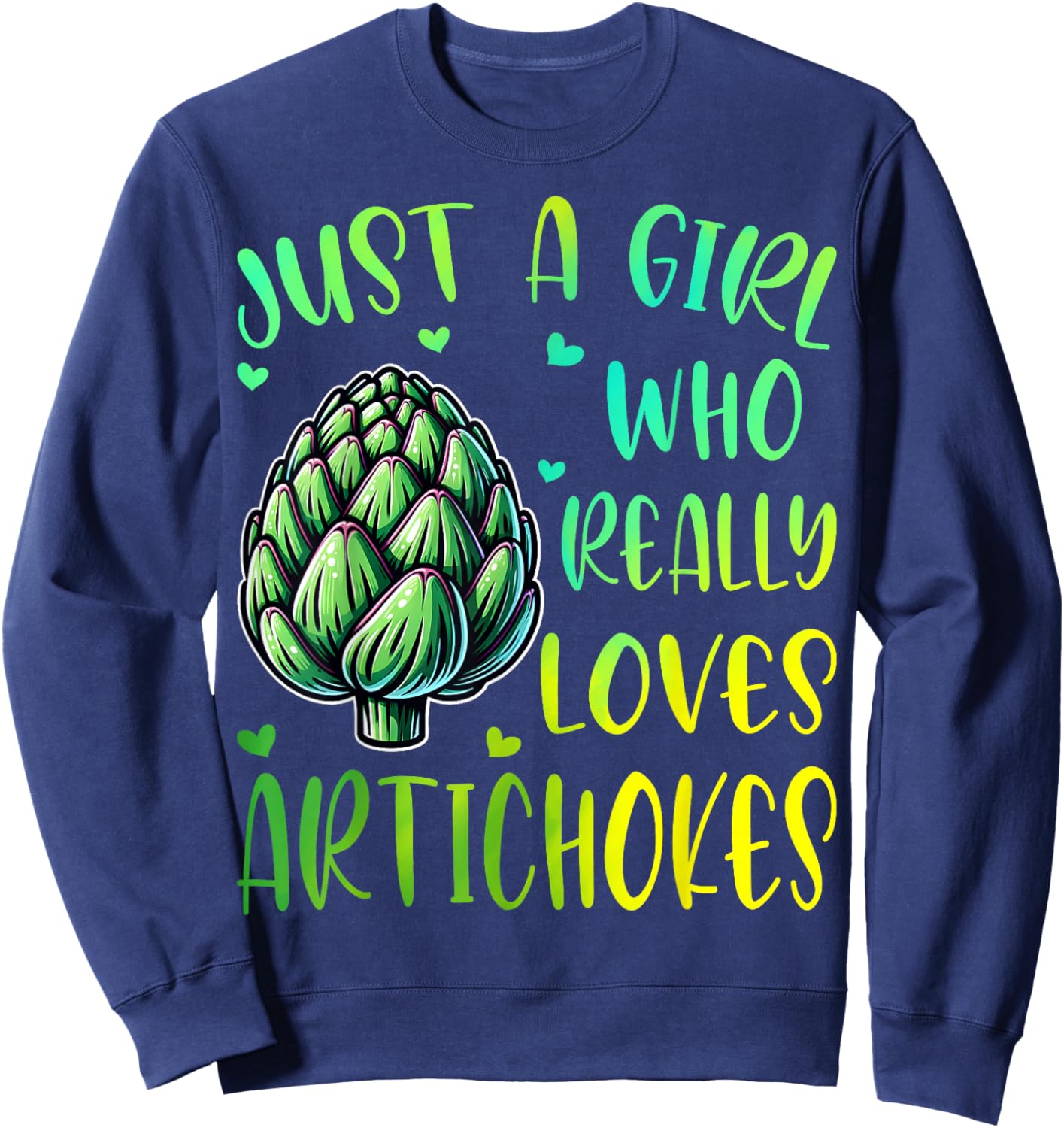 Artichoke Lover Girl Just a Girl Who Really Loves Artichokes Sweatshirt - Sweatshirt | Navy