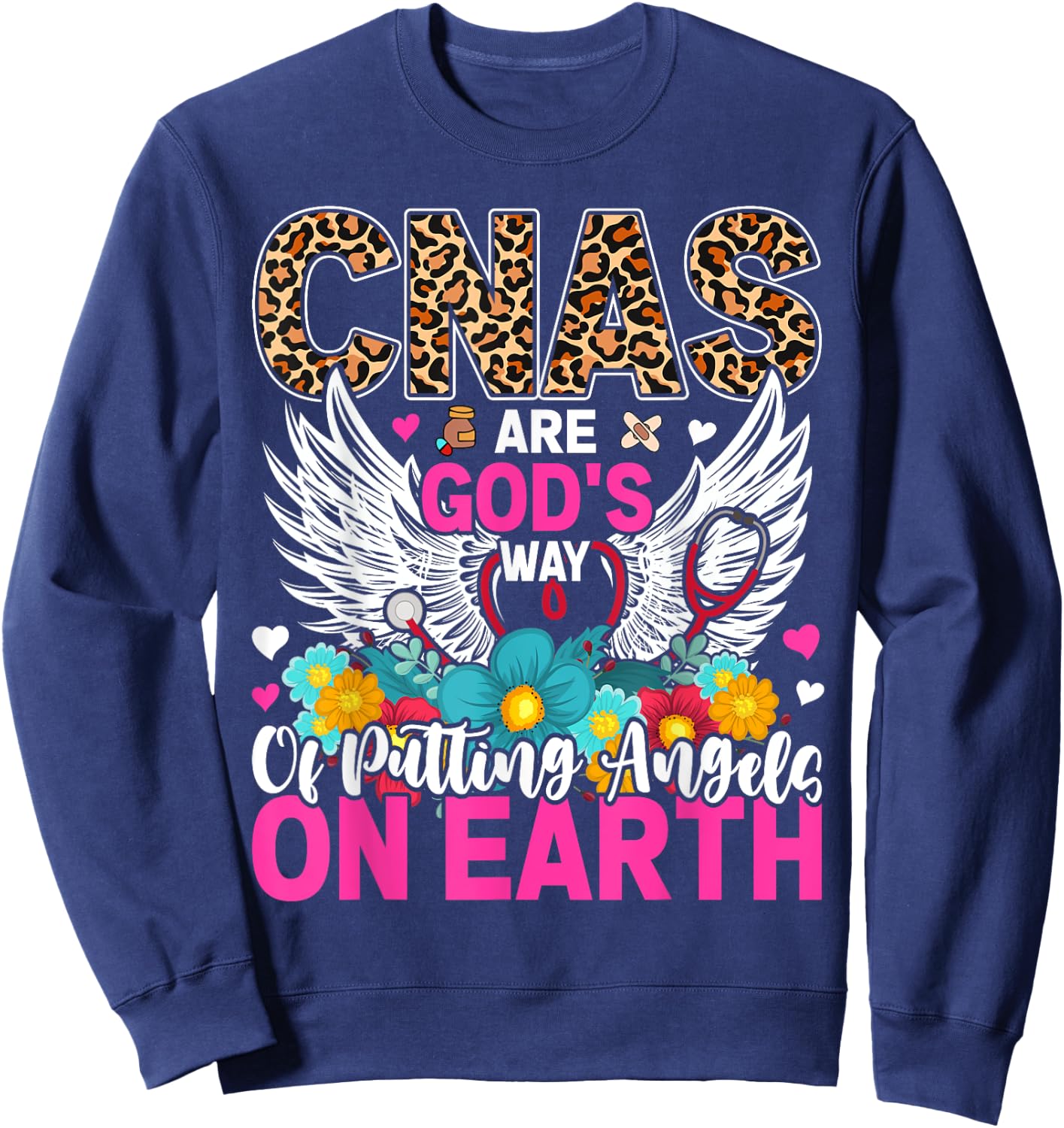 CNAs Are God's Way Of Putting Angels On Earth Sweatshirt - Sweatshirt | Navy
