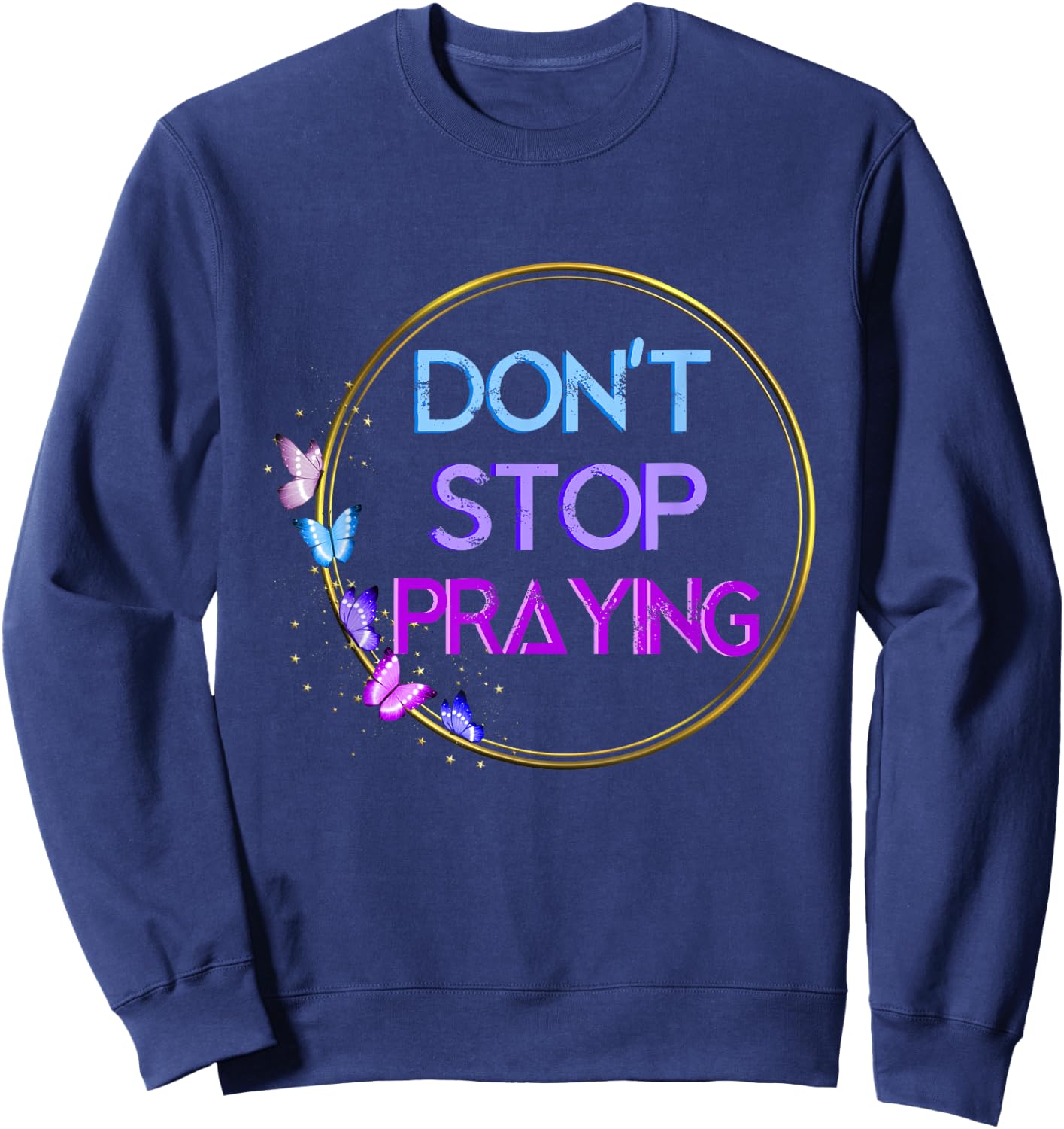 Don't Stop Praying Retro Aesthetic Sweatshirt - Sweatshirt | Navy