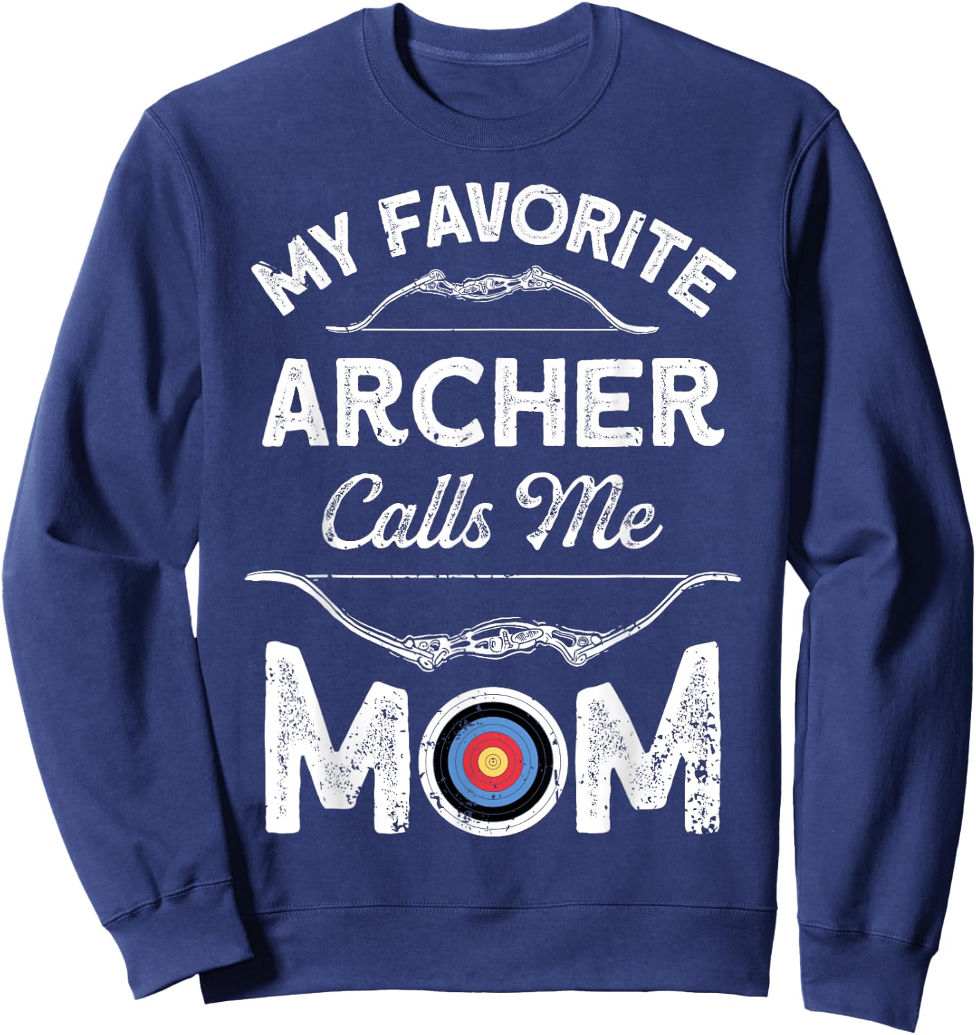 My Favorite Archer Calls Me Mom Funny Archery Mothers Day Sweatshirt - Sweatshirt | Navy