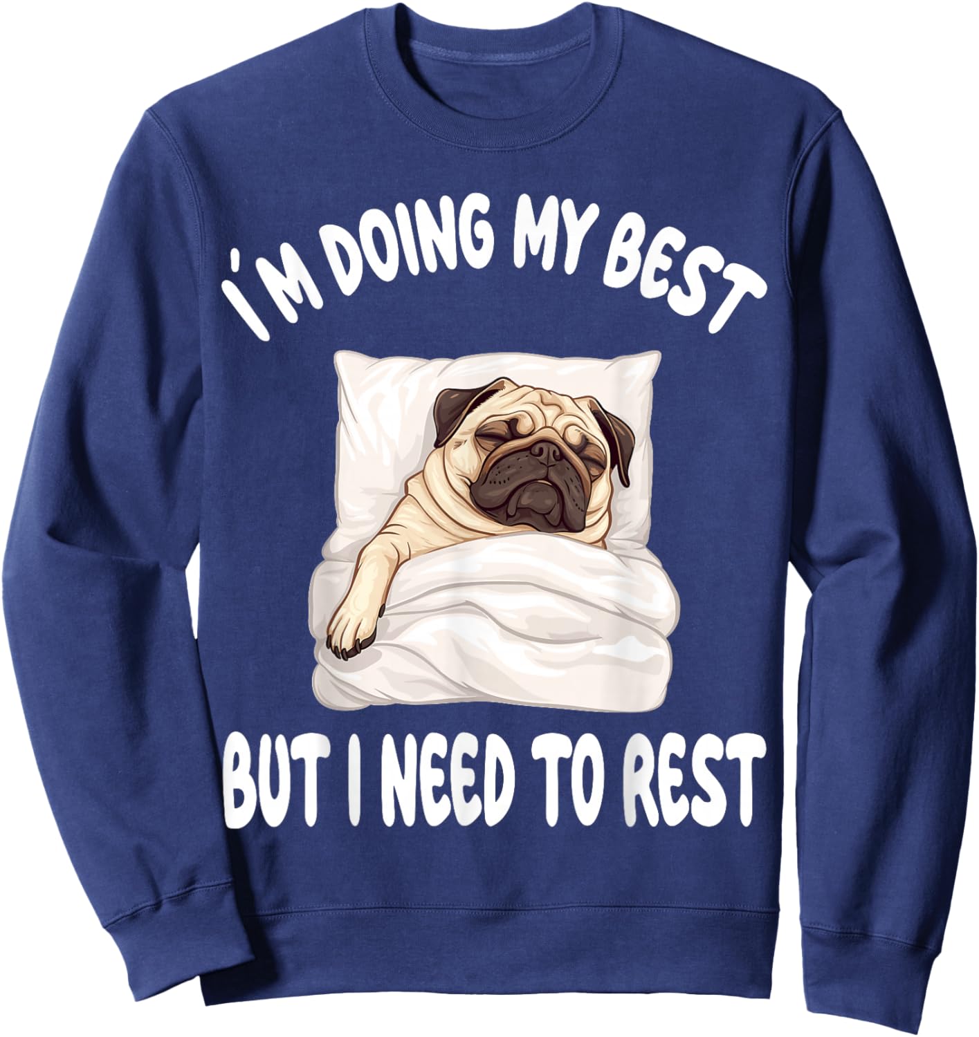 Pug Puggy Dog Pajamas Nightgown Sleeping Napping Sweatshirt - Sweatshirt | Navy