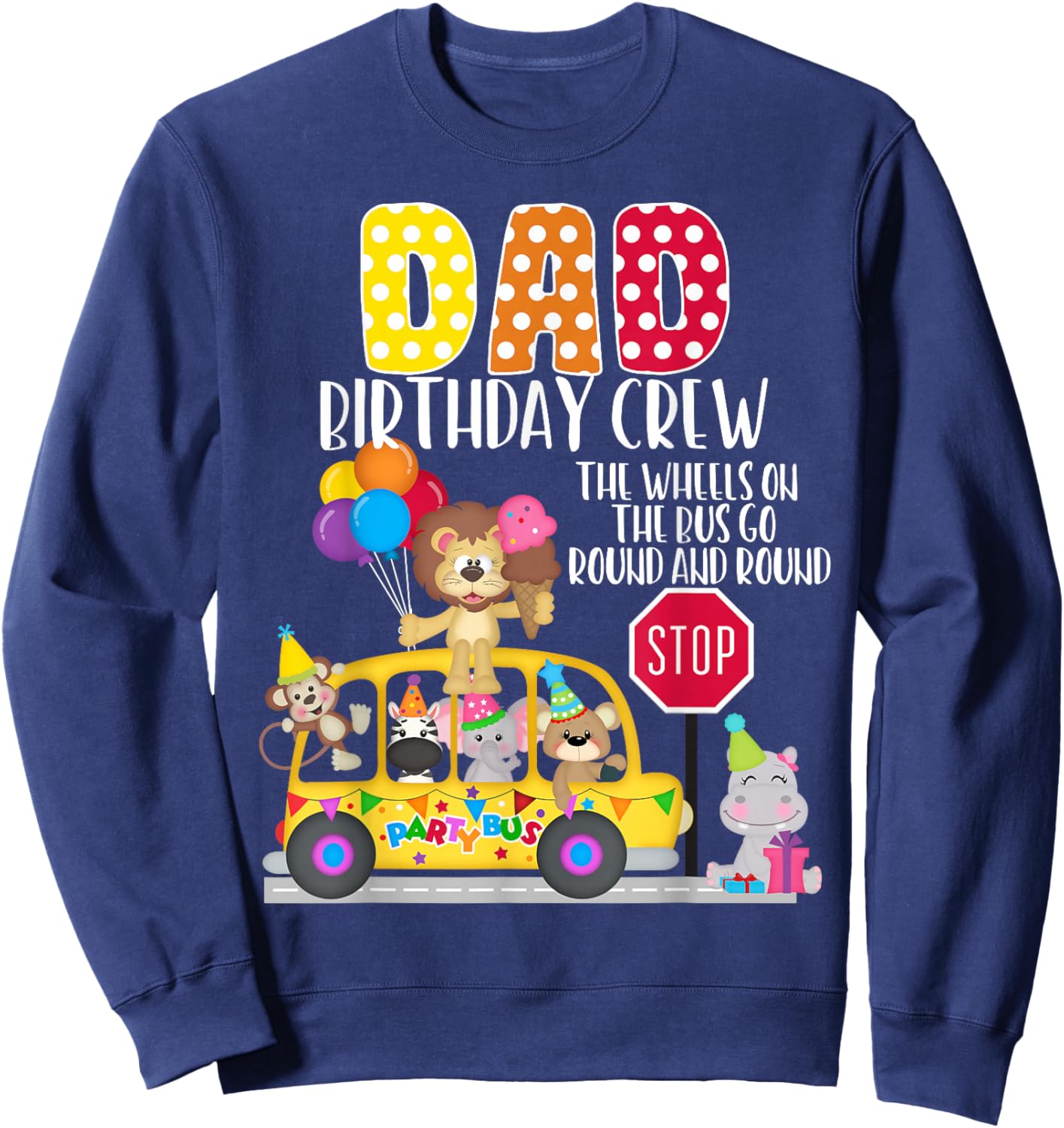 The Wheels On The Bus Dad Birthday Crew Party Toddler Kids Sweatshirt - Sweatshirt | Navy