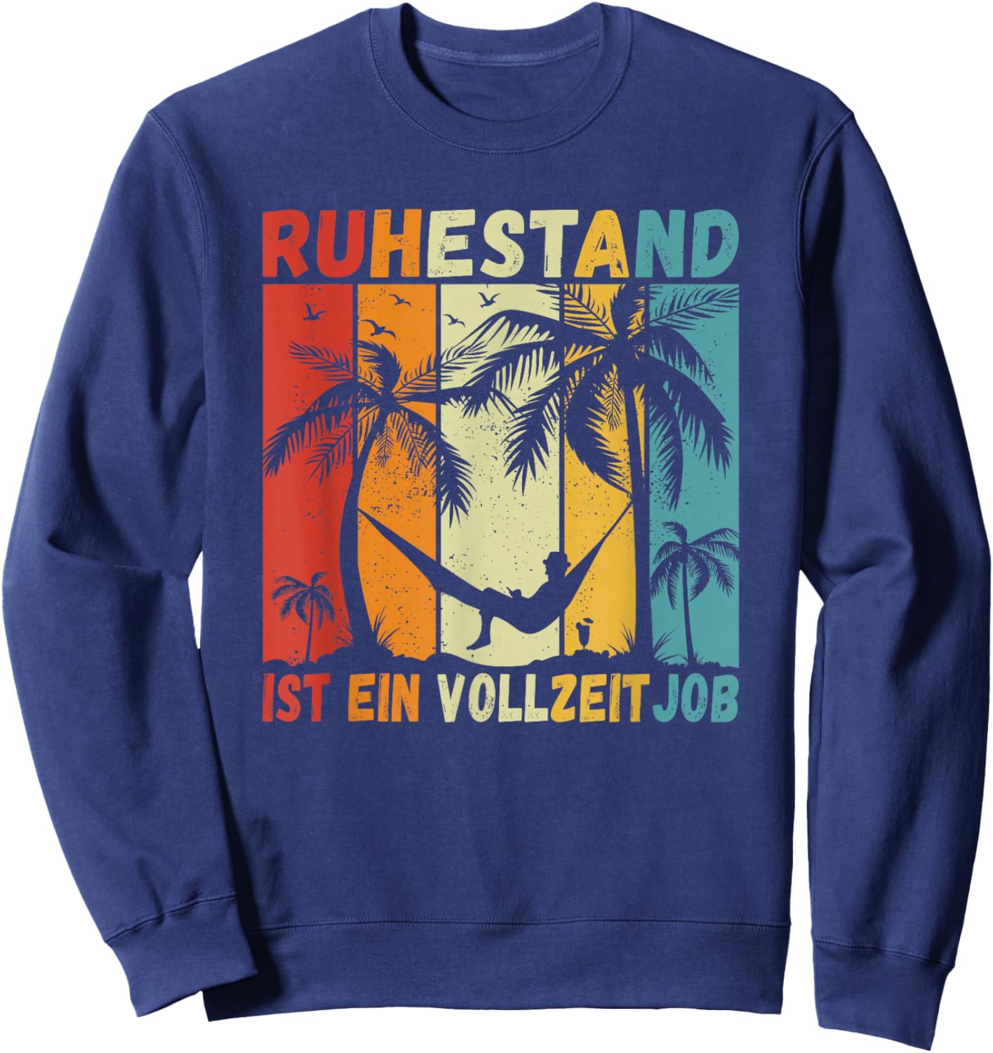 Ruhestand ist ein Vollzeitjob Rente Männer Lustiges Rentner Sweatshirt - Sweatshirt | Navy