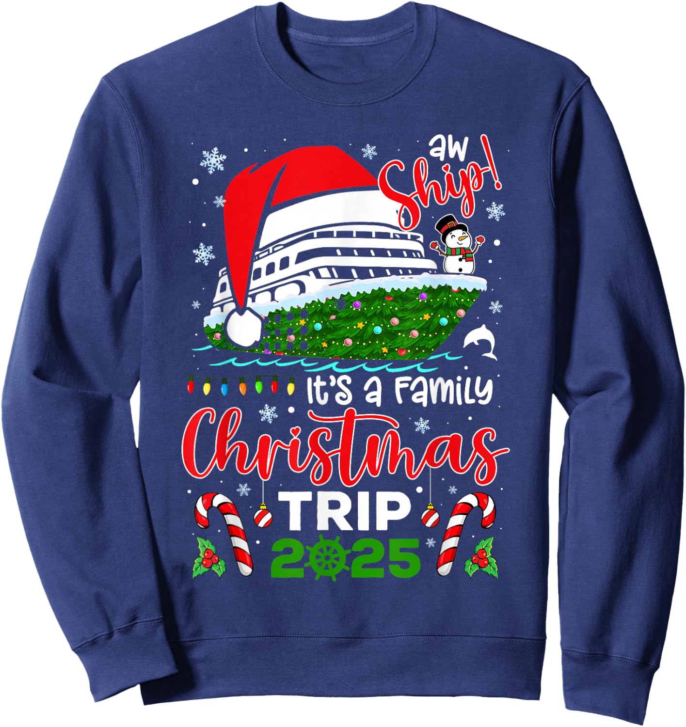 Aw Ship It's A Christmas Cruise Trip 2025 Family Matching Sweatshirt - Sweatshirt | Navy