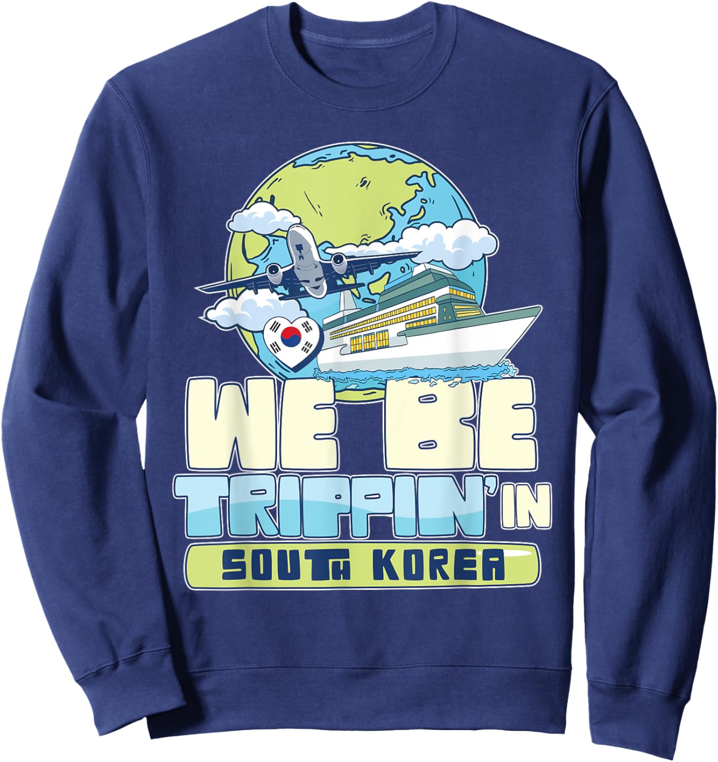 We Be Trippin In South Korea Family Vacation Travel Matching Sweatshirt - Sweatshirt | Navy