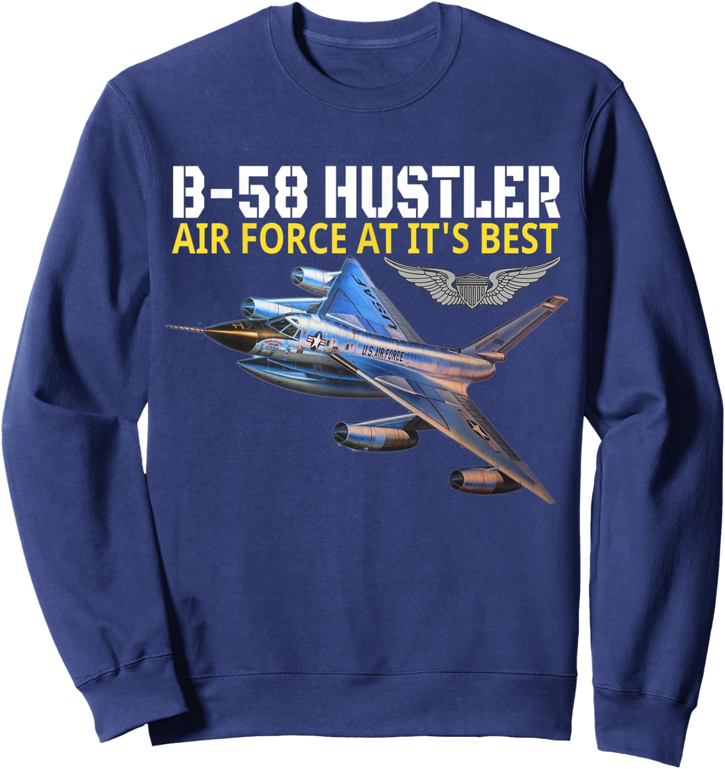 The B-58 Hustler in action. Air Force aviation at its best. Sweatshirt - Sweatshirt | Navy