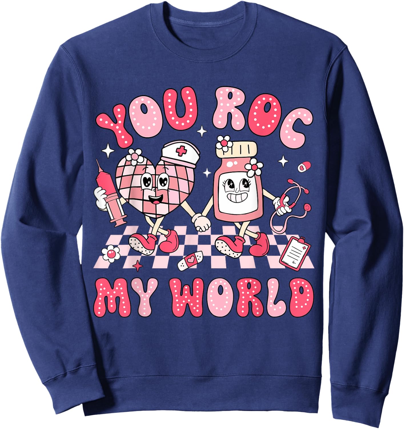 You Roc My World Nurse Valentine Day ER ICU NICU RN Nurse Sweatshirt - Sweatshirt | Navy
