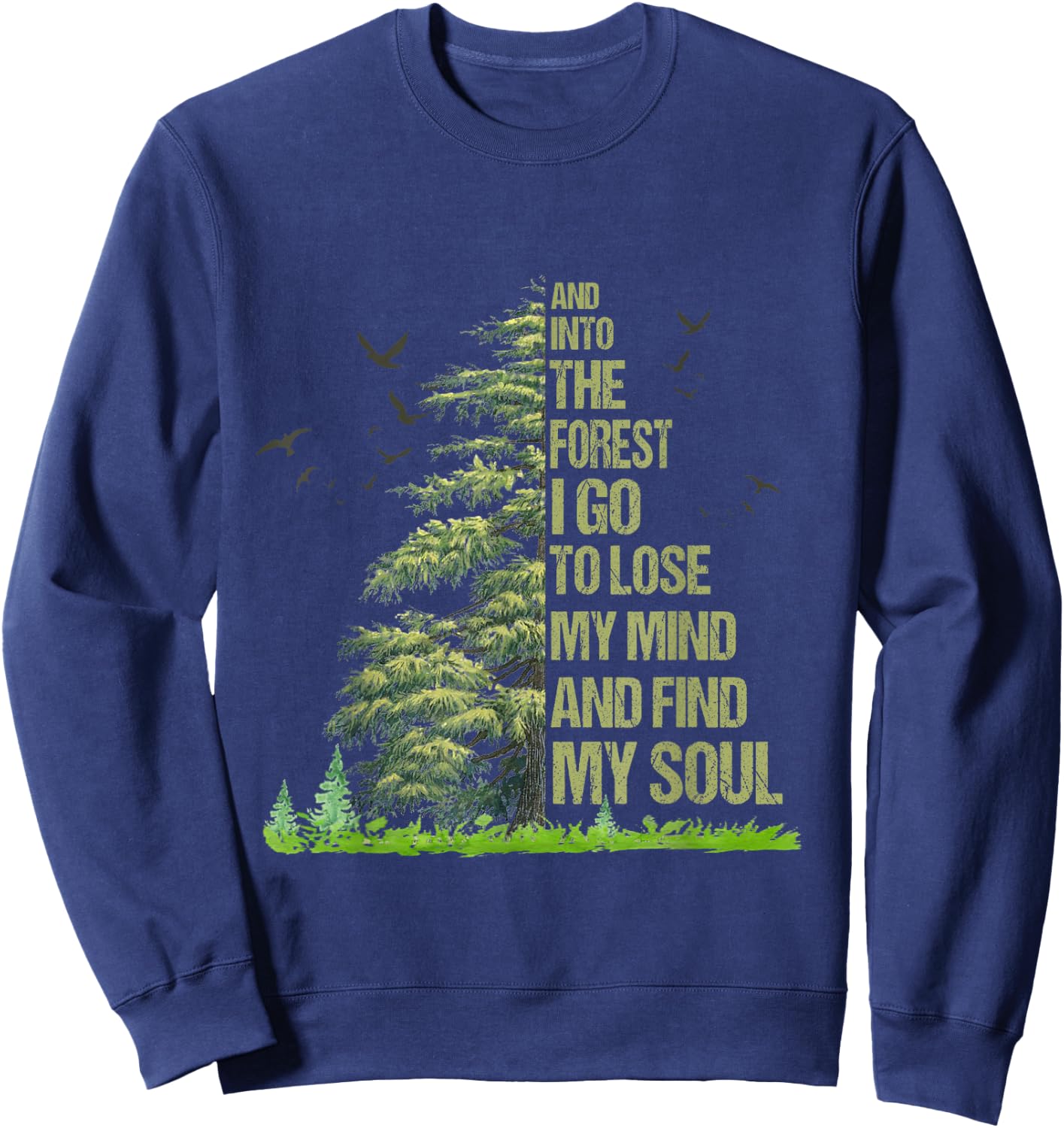 And Into The Forest I Go To Lose My Mind Tree Hippie Sweatshirt - Sweatshirt | Navy