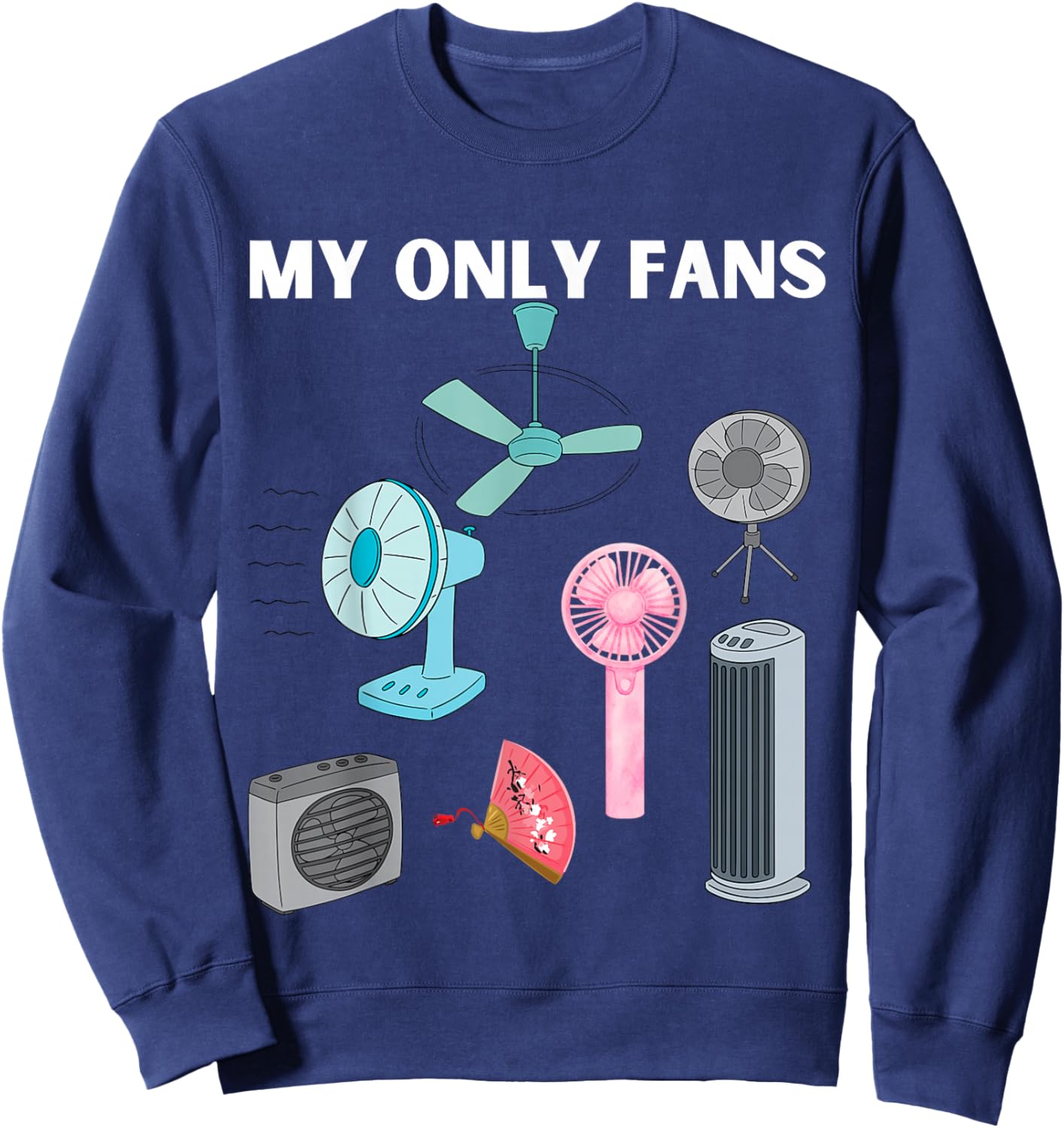 My Only Fans Ventilator Schwarzer Humor Lustige Geschenkidee Sweatshirt - Sweatshirt | Navy