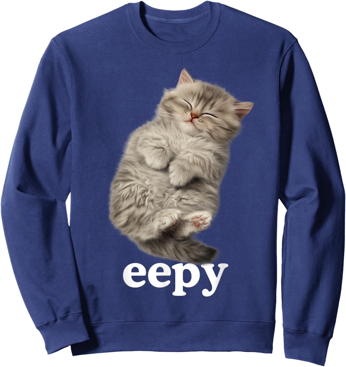 Eepy Cat, Silly Sleepy Cat Meme Cute Fluffy cat Lovers Men Women Kids Sweatshirt - Sweatshirt | Navy