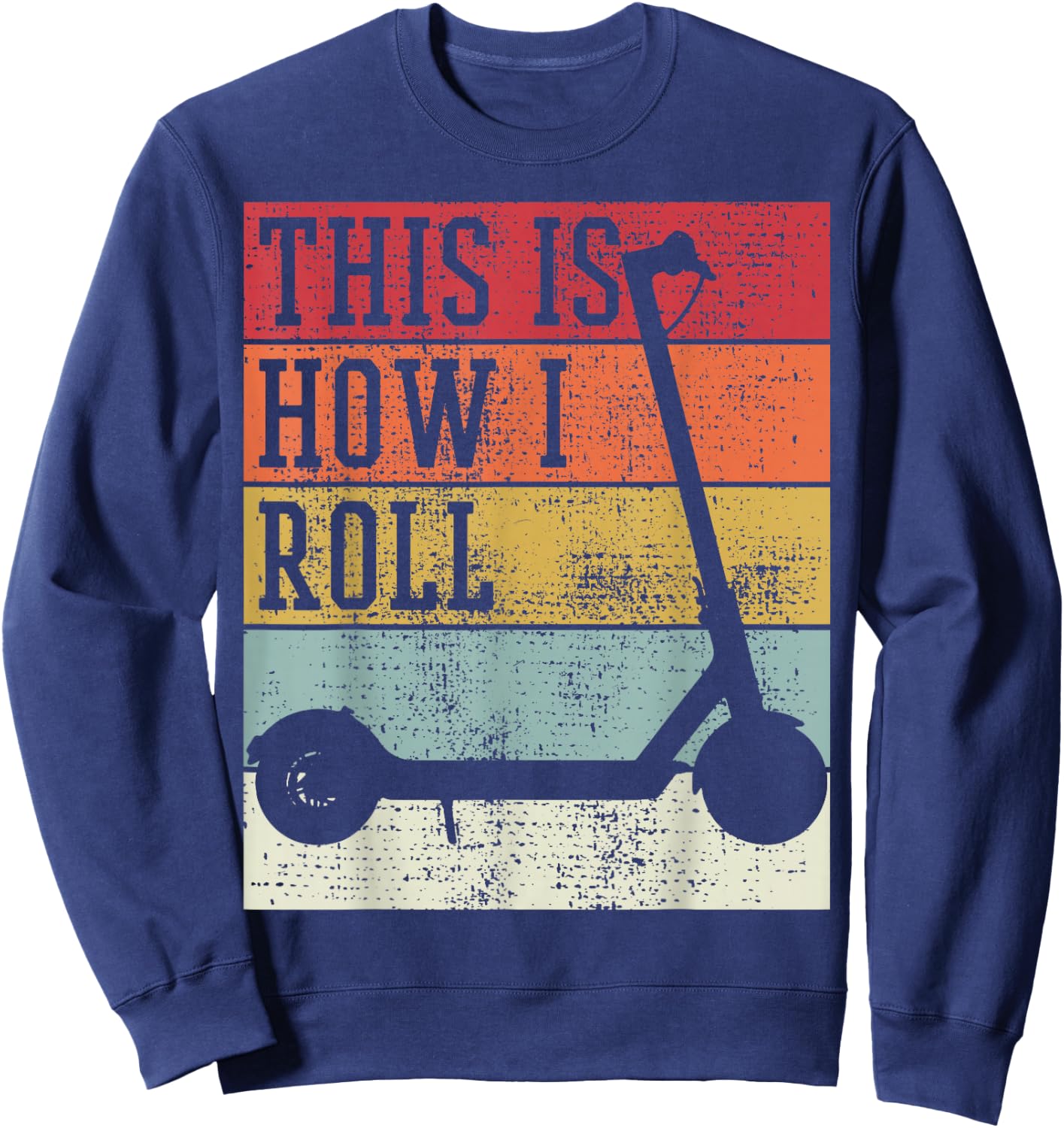 Scooter Electro This Is How I Roll Vintage Retro Sweatshirt - Sweatshirt | Navy