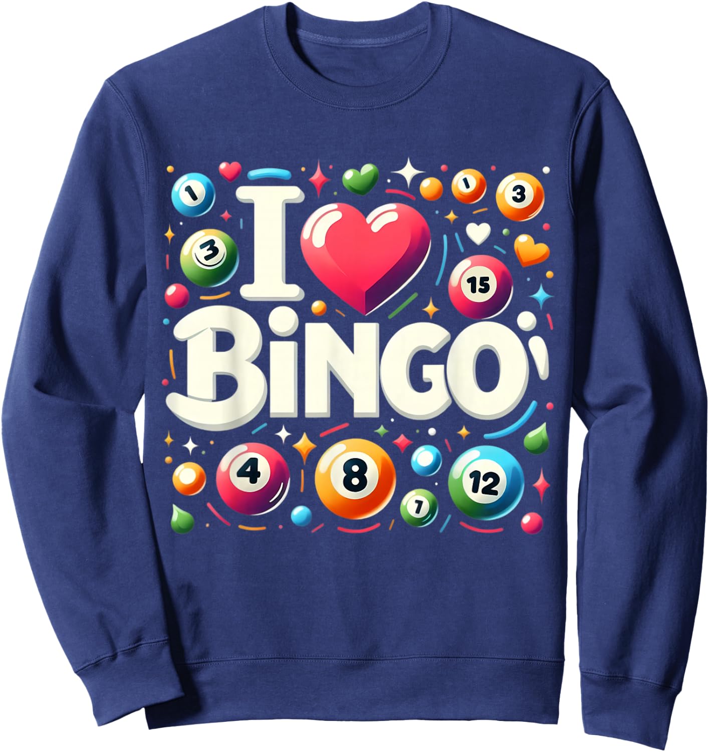 I Love Bingo Night Lover Player Quote Saying Phrase Slogan Sweatshirt - Sweatshirt | Navy