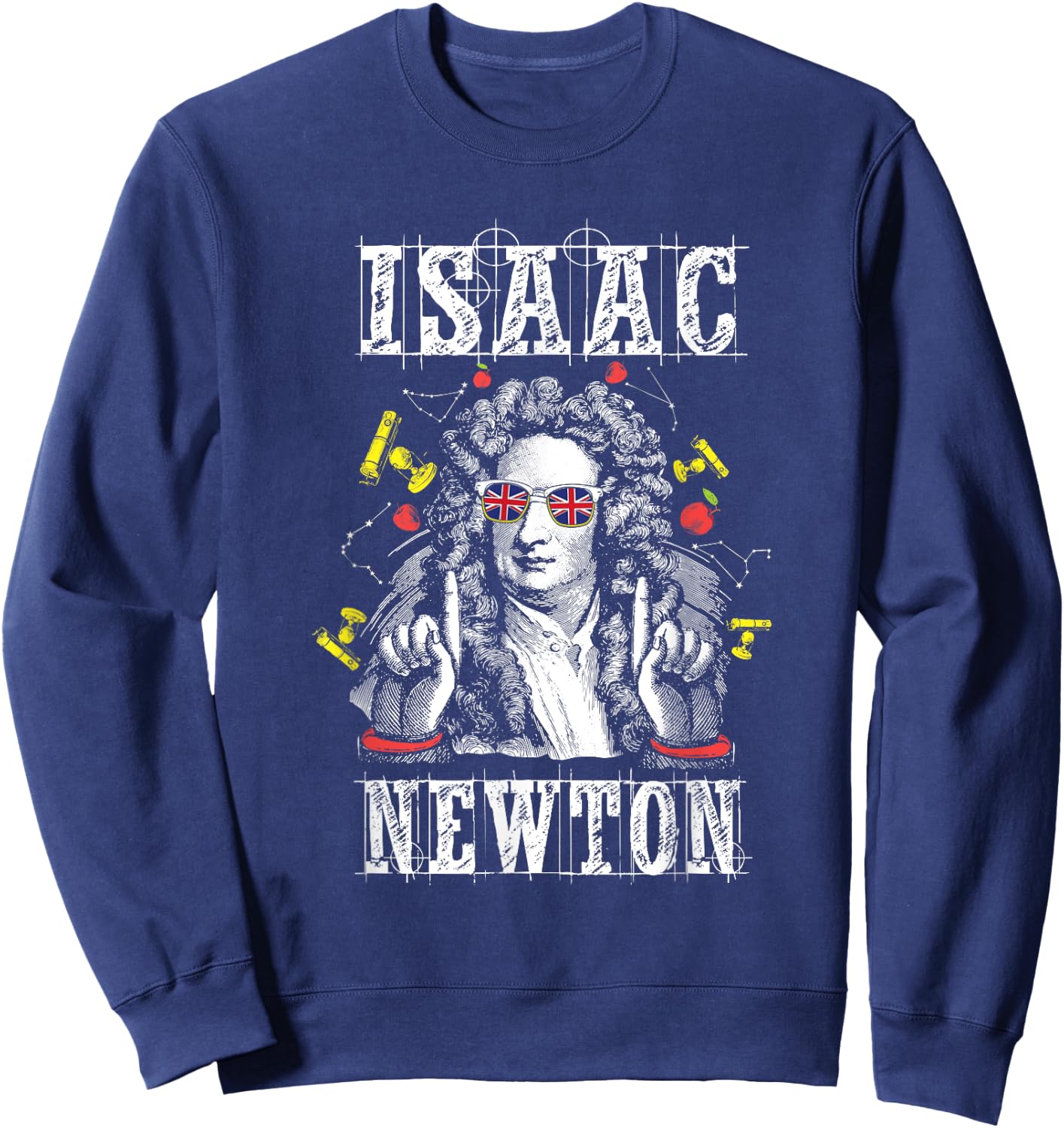 Isaac Newton Funny Physicist Physics Lover T Shirt Sweatshirt - Sweatshirt | Navy