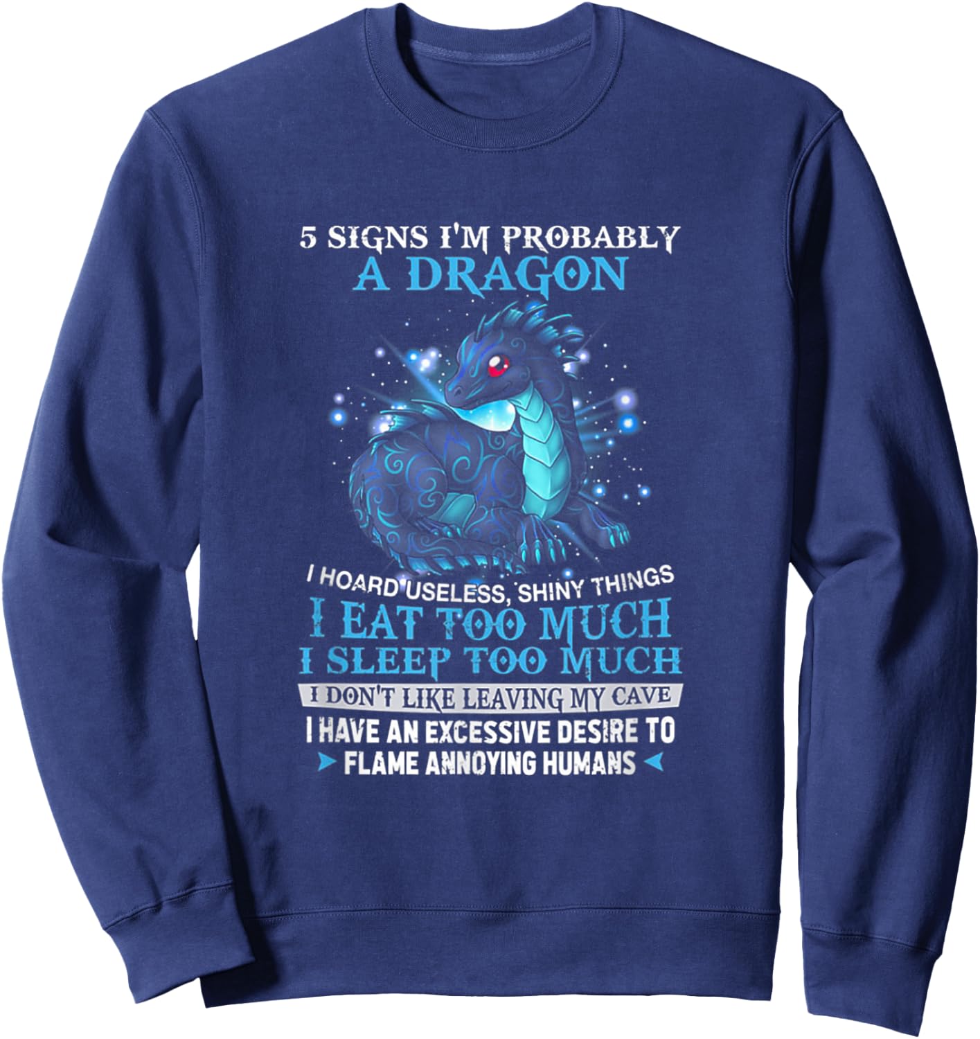 5 Signs I'm Probably A Dragon Sweatshirt - Sweatshirt | Navy