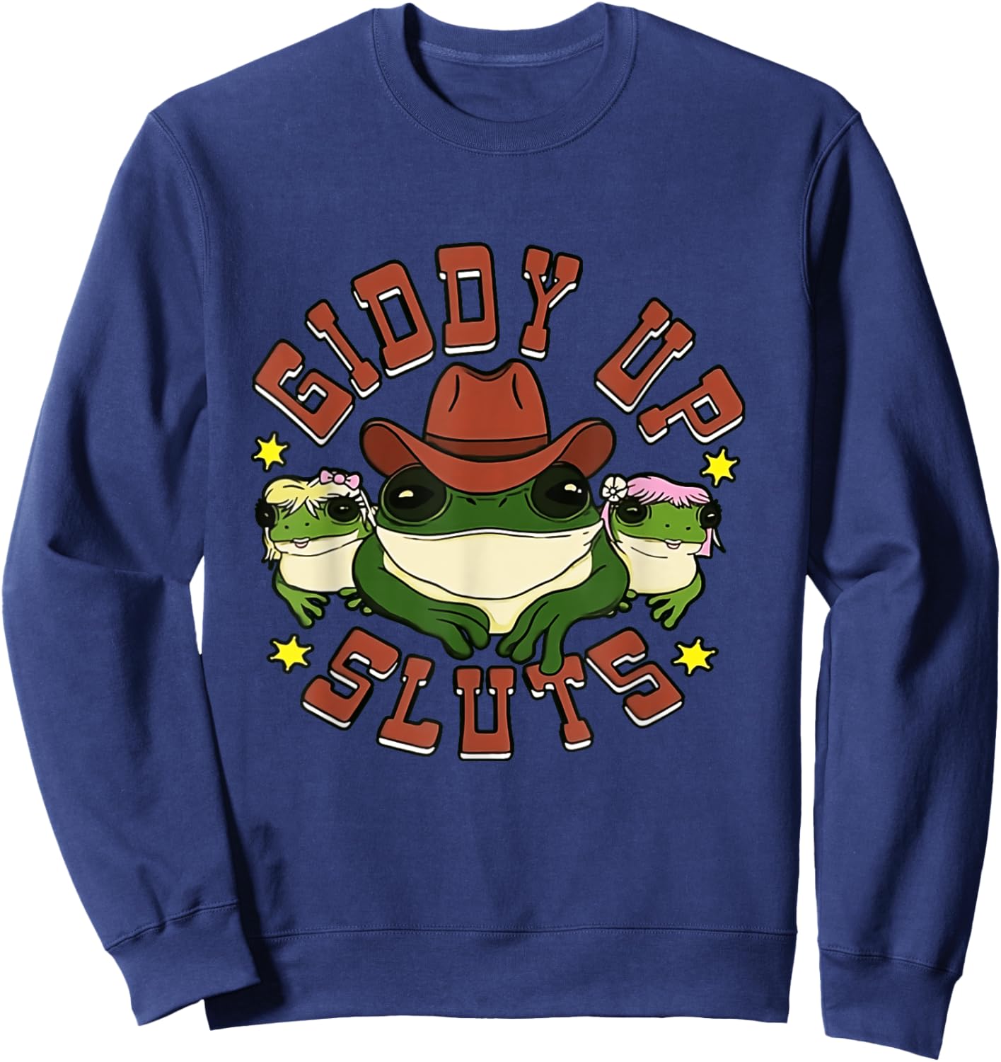 Giddy Up Sluts Frog Funny Apparel Sweatshirt - Sweatshirt | Navy