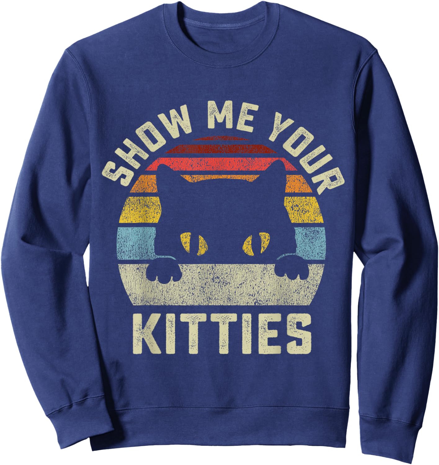 Show Me Your Kitties Vintage Retro Style Cat Mom Dad Lover Sweatshirt - Sweatshirt | Navy