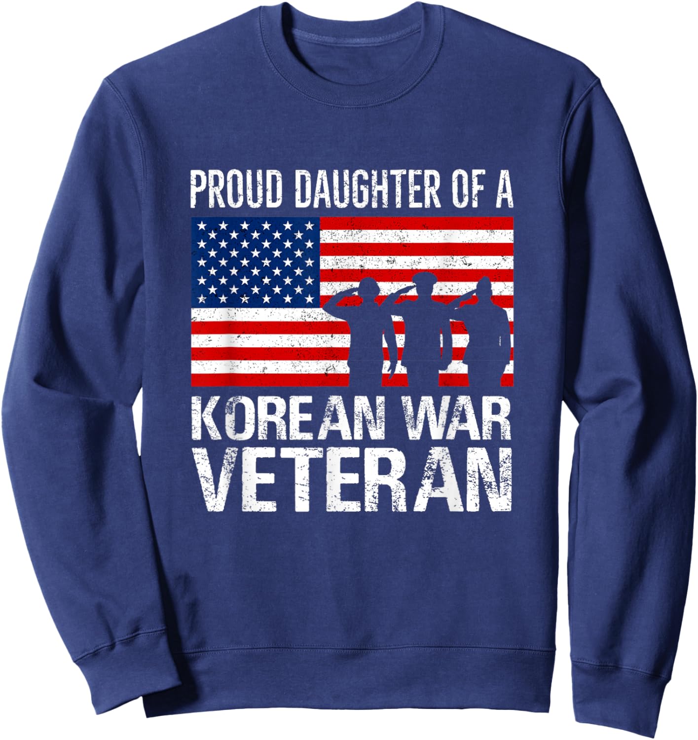 Proud Daughter of a Korean War Veteran Sweatshirt - Sweatshirt | Navy