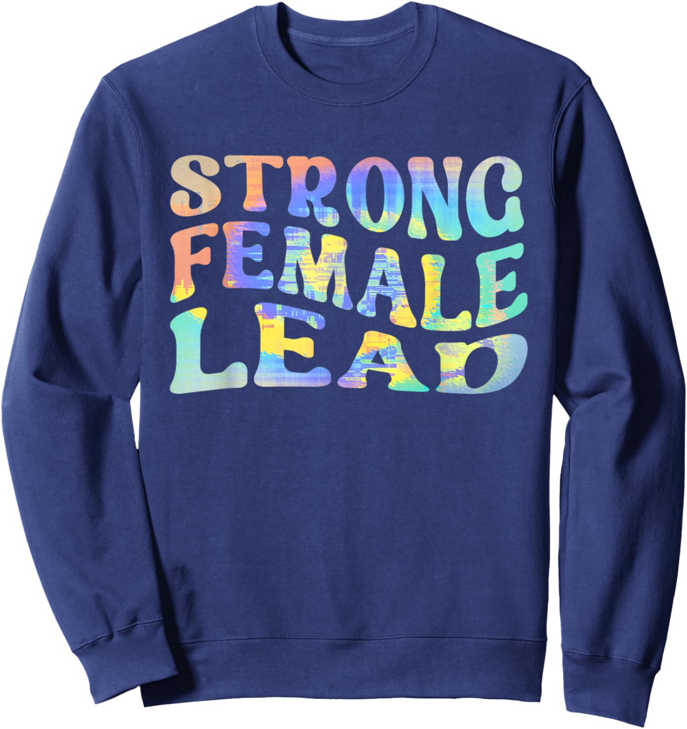 Strong Female Lead Audition Actress Girl Power Feminist Sweatshirt - Sweatshirt | Navy