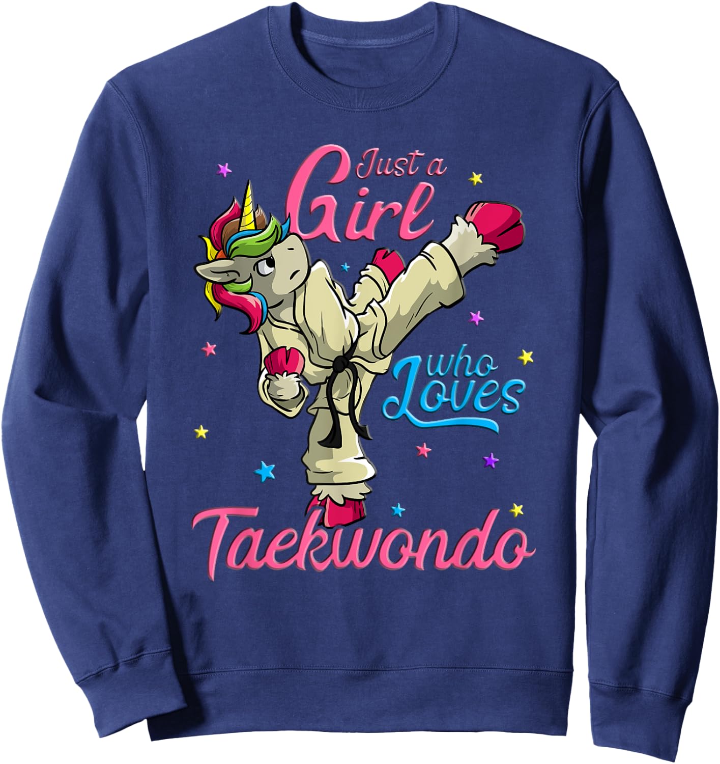 Just a Girl Who Loves Taekwondo Unicorn Tae Kwon Do Gift Sweatshirt - Sweatshirt | Navy