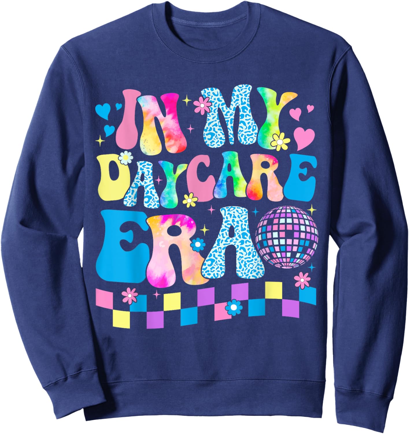In My Daycare Era Groovy Teacher Daycare First Day Of School Women Kids Sweatshirt - Sweatshirt | Navy