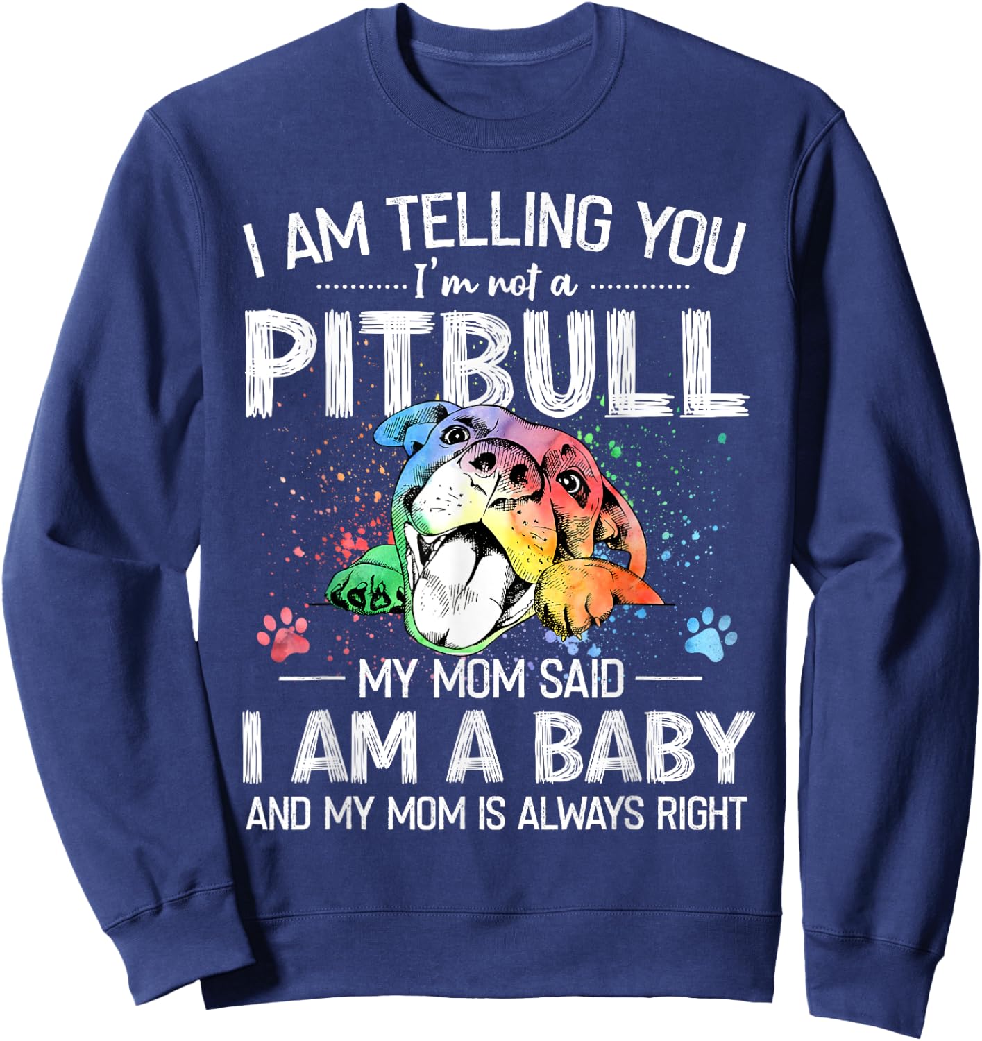 Cute Pitbull Lovers Gift I Am Telling You I'm Not A Pitbull Dog Owners Funny Dog Black -Adults Classic Fit Short Sleeve Cotton Size Small Sweatshirt - Sweatshirt | Navy