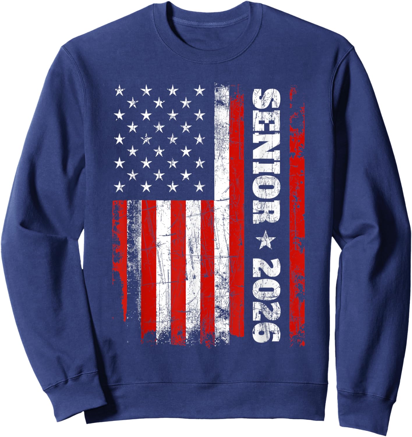 Graduation 2026 Shirt Design with US Flag Senior Class 2026 Sweatshirt - Sweatshirt | Navy