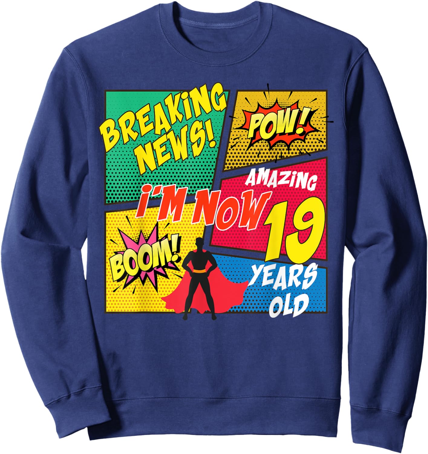 Funny Comics Lover I'm Now 19 Years Old Birthday Boy Girl Sweatshirt - Sweatshirt | Navy
